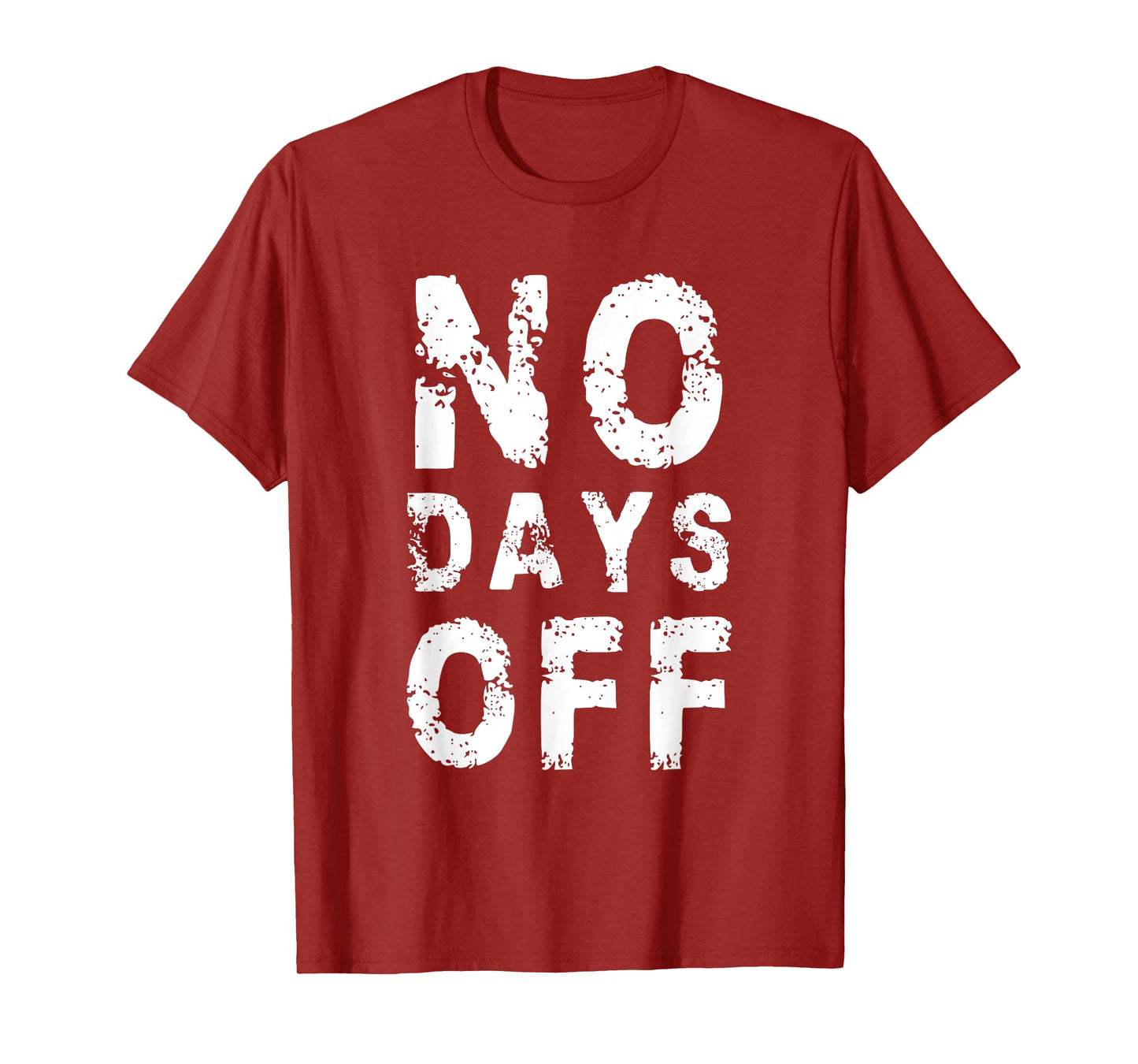 No Days Off Funny Gym Quote Women Exercise Workout Fitness T-Shirt