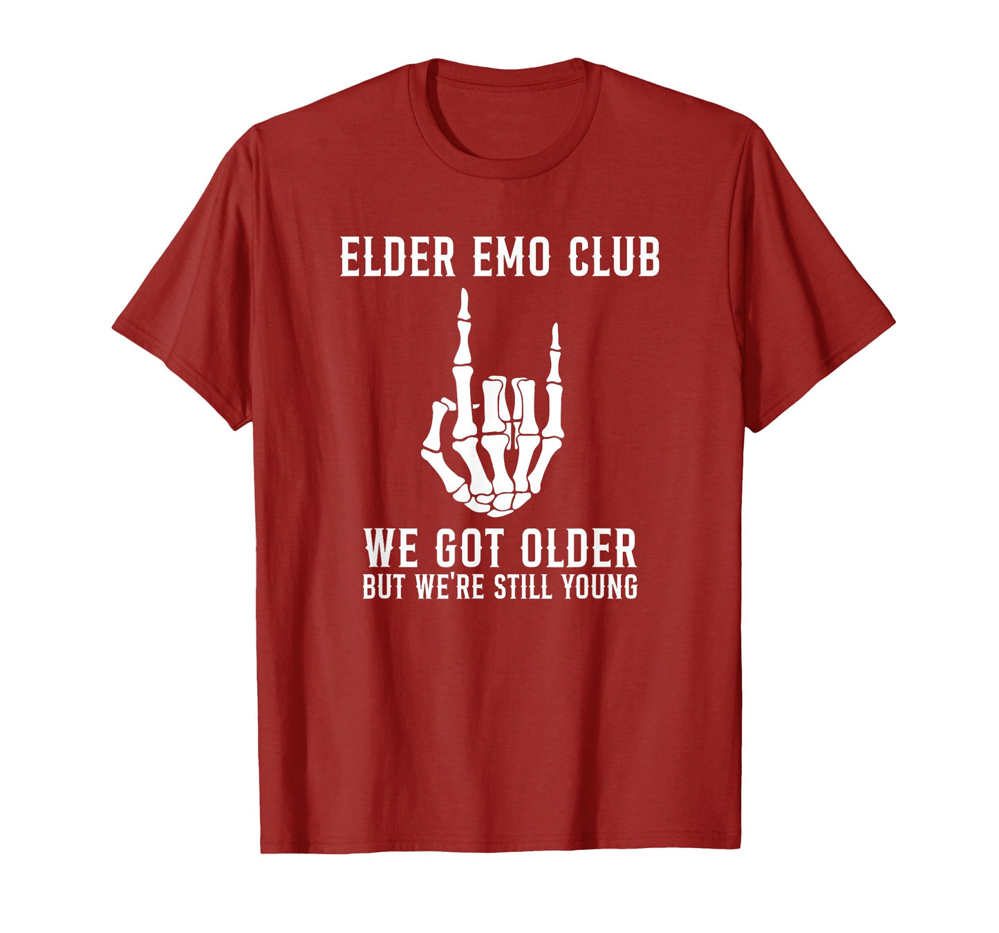 Elder Emo Club We Got Older But We're Still Young Skeleton T-Shirt