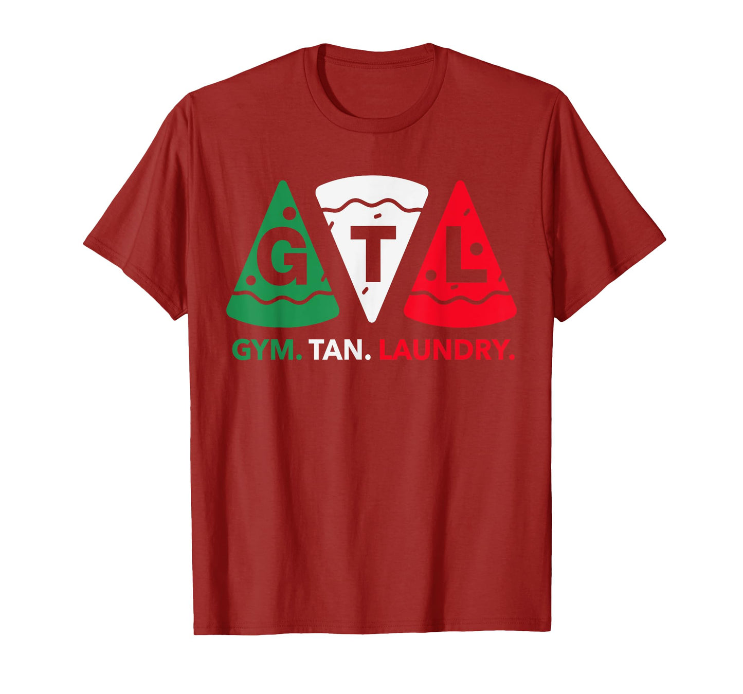 Gym Tan Laundry GTL New Jersey Garden NJ Shore Pizza Lover T-Shirt