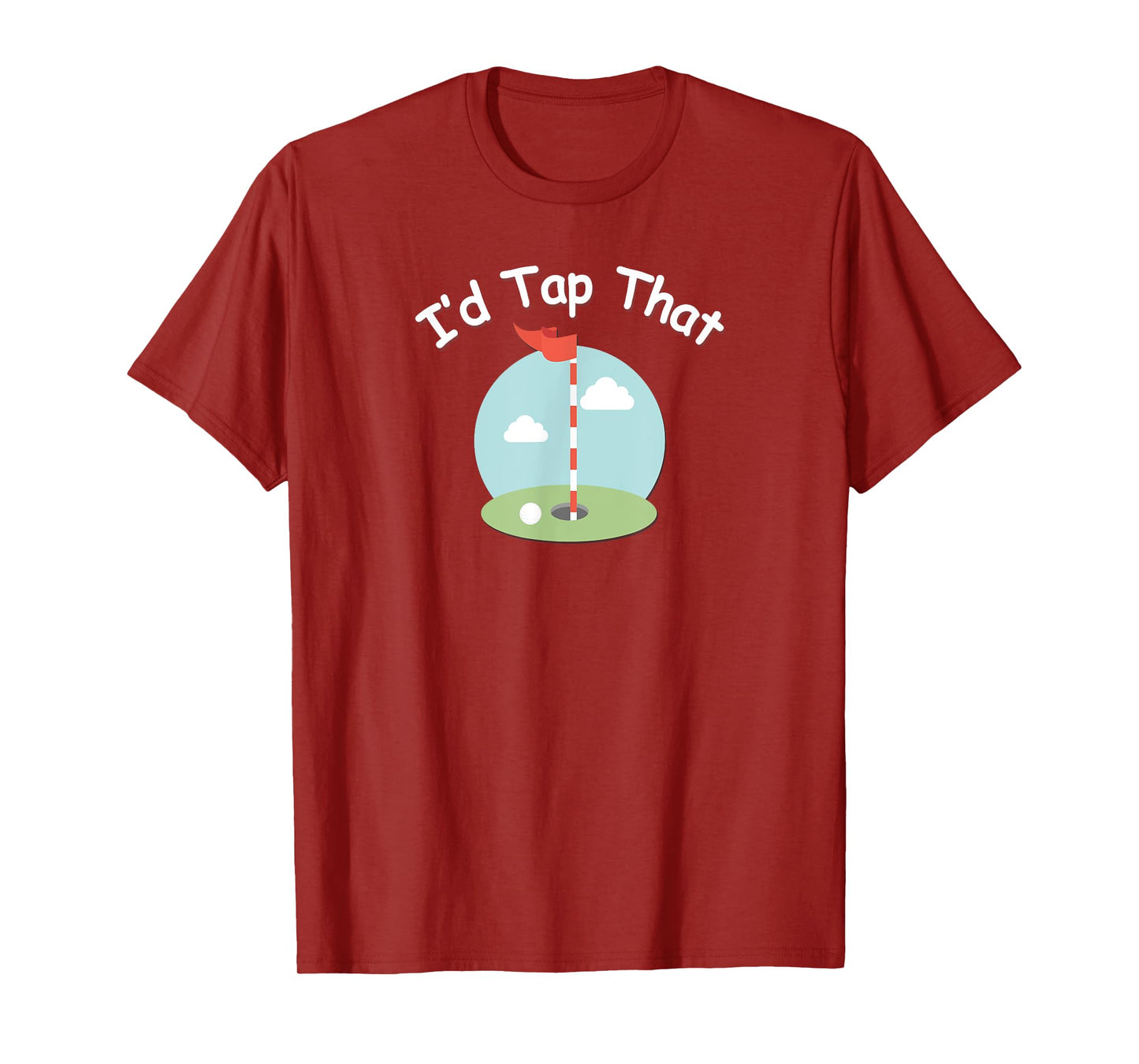 I'd Tap That Golf T-Shirt - Funny Golfing Tee T-Shirt