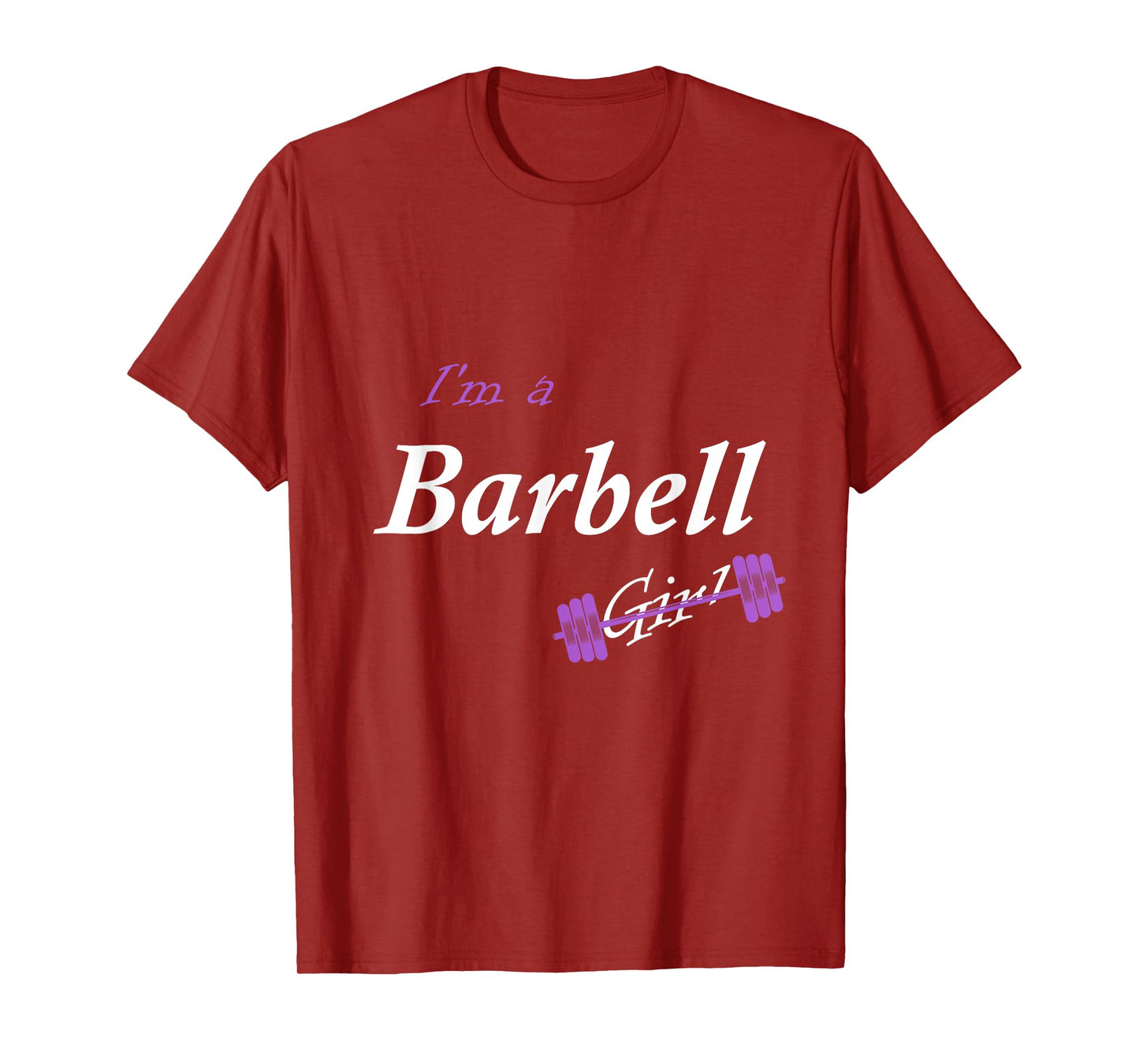 I'm a Barbell Girl T-Shirt