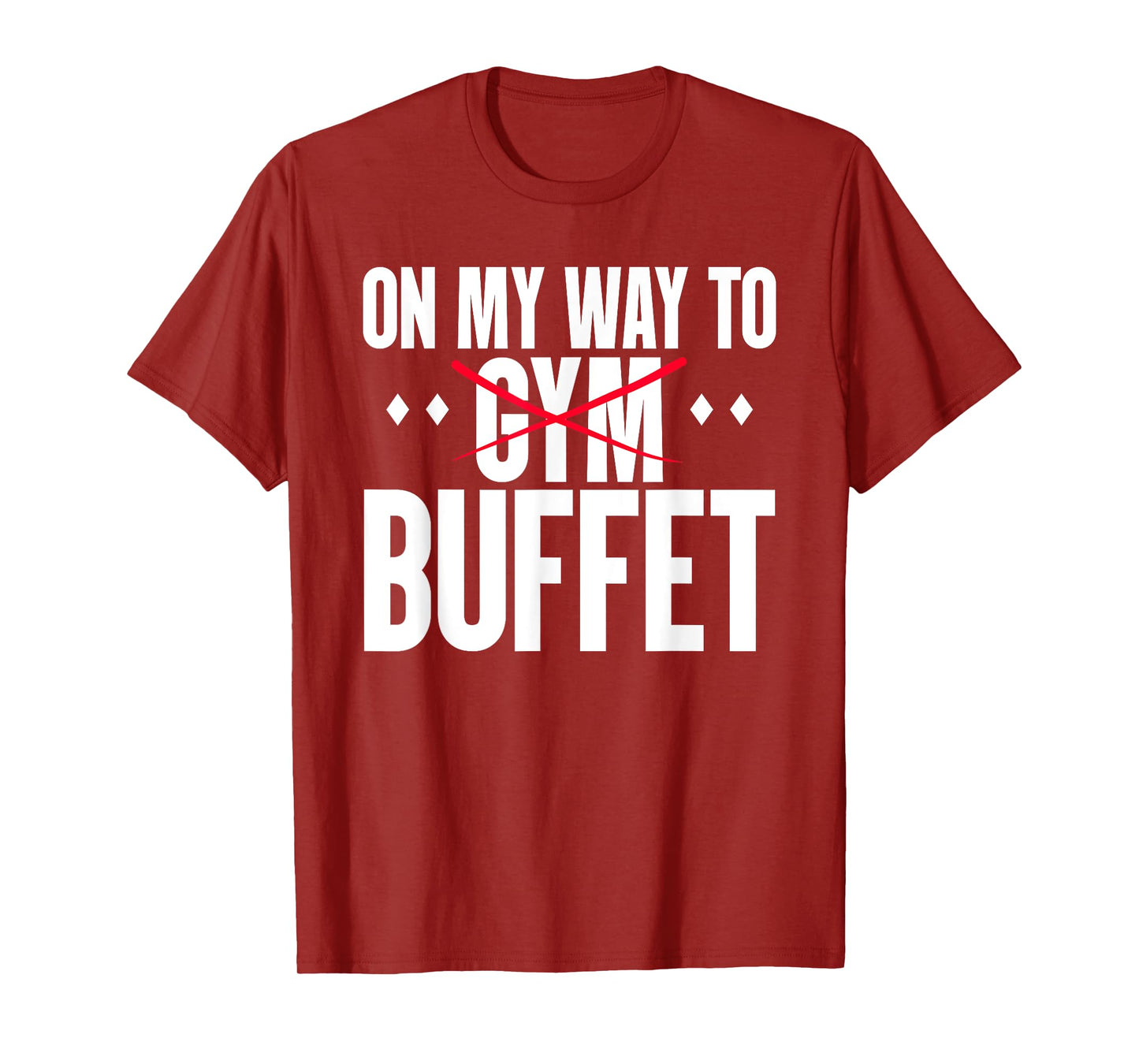 On My Way To Buffet Funny Gym Food Lover Quote T-Shirt