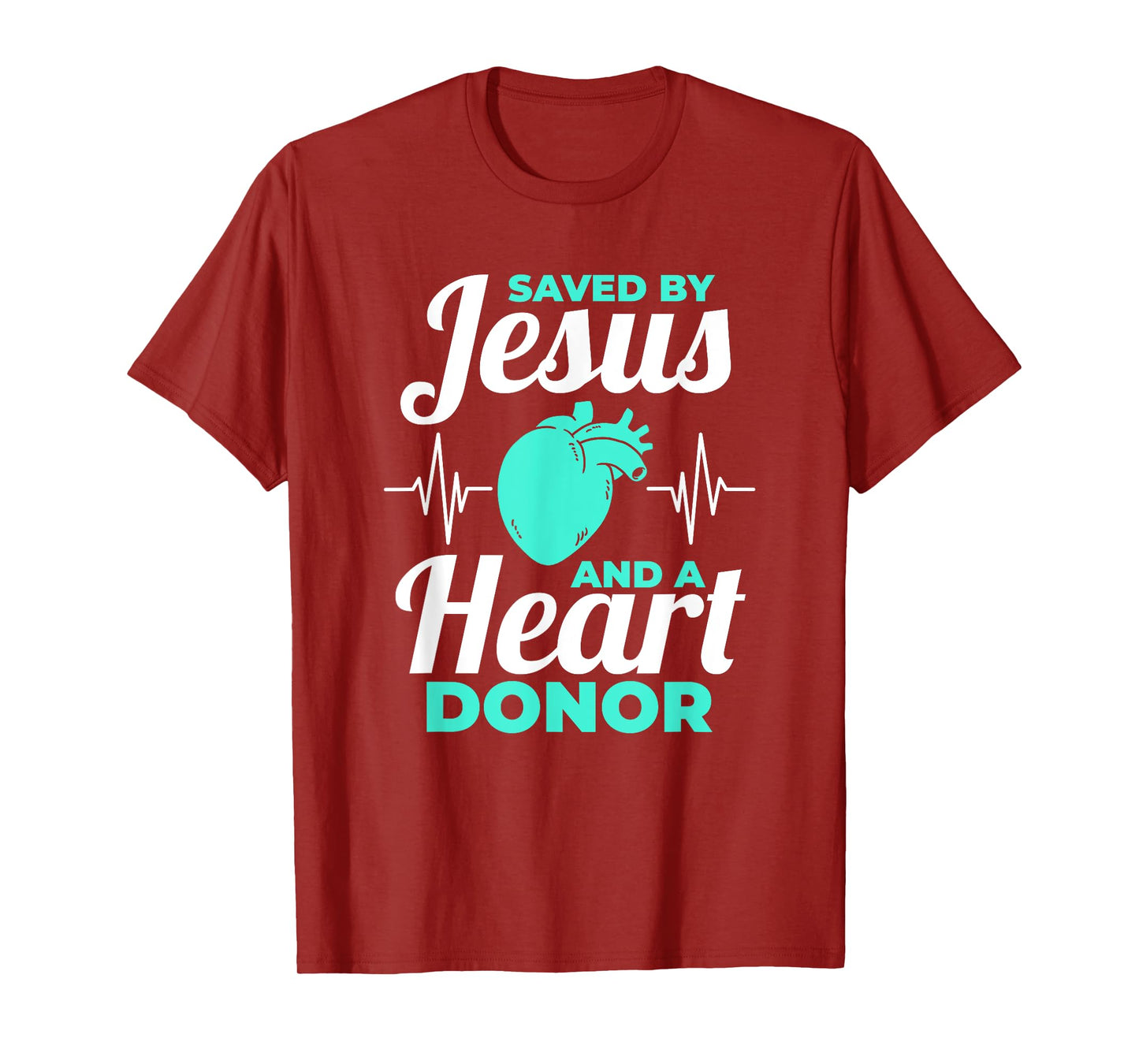 Saved By Jesus And A Heart Donor Organ Donation Awareness T-Shirt
