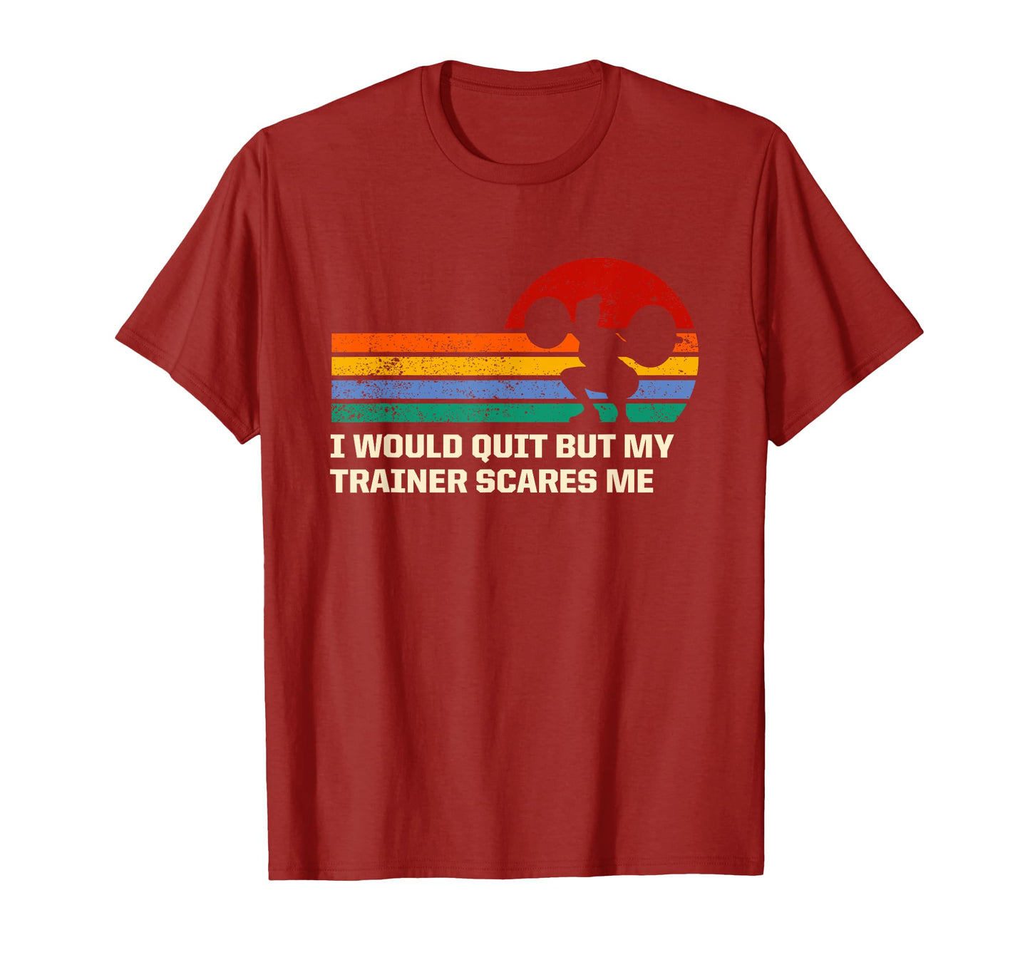 My Trainer Scares Me Funny Workout Humor Gym Training Joke T-Shirt