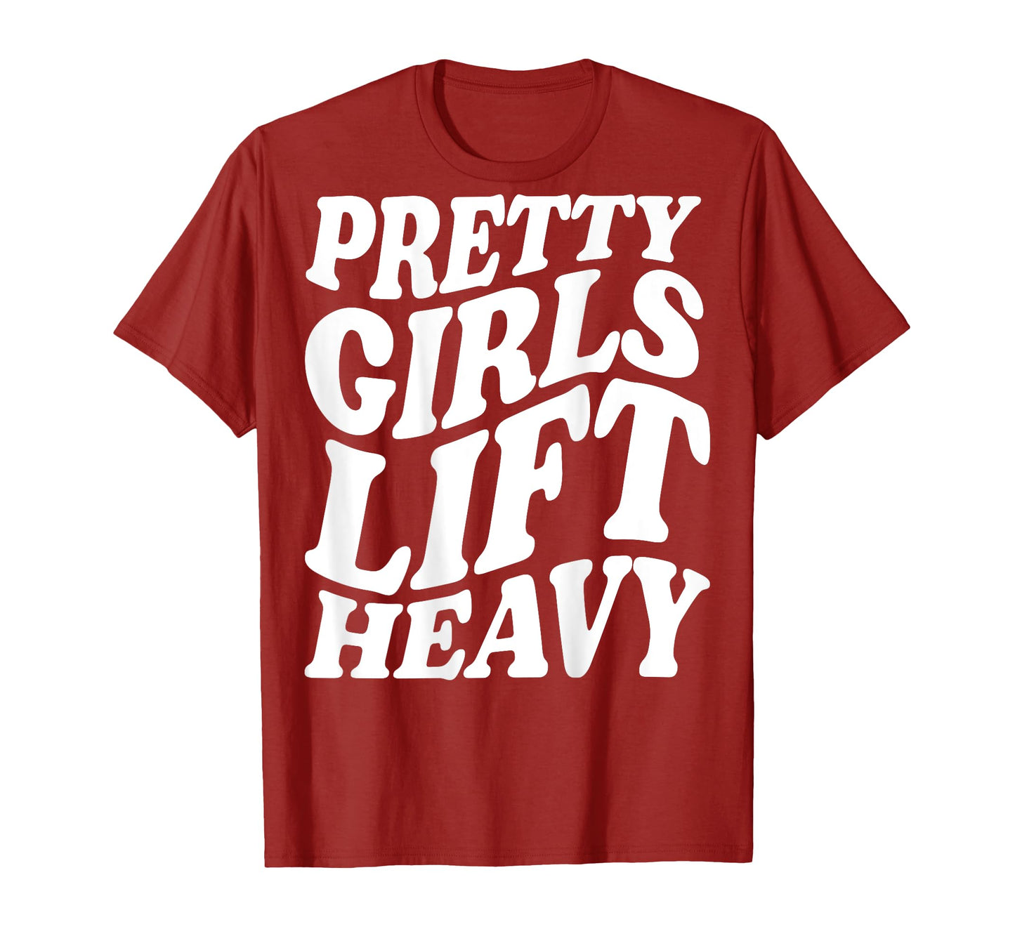 Pretty Girls Lift Heavy workout lifting funny gym for women T-Shirt