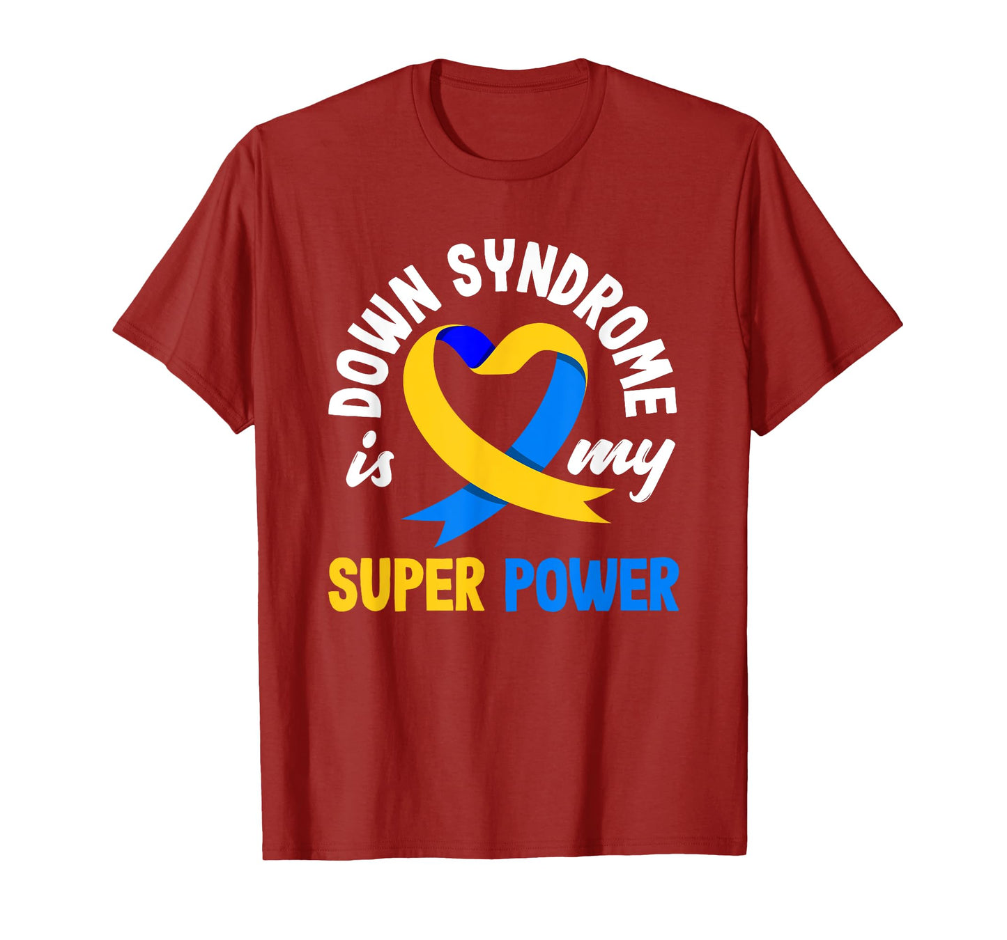 Down Syndrome Is My Superpower Trisomy 21 T21 Down Syndrome T-Shirt