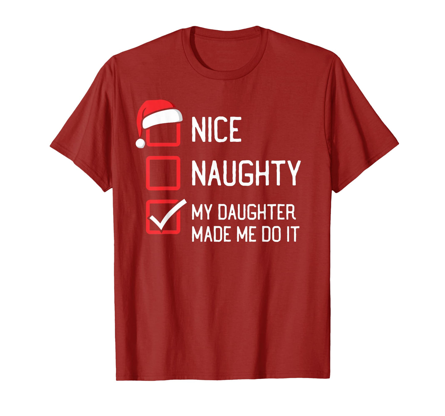 The List Group Family Matching Shirts By HumorPack Nice Naughty List My Daughter Made Me Do It Christmas T-Shirt