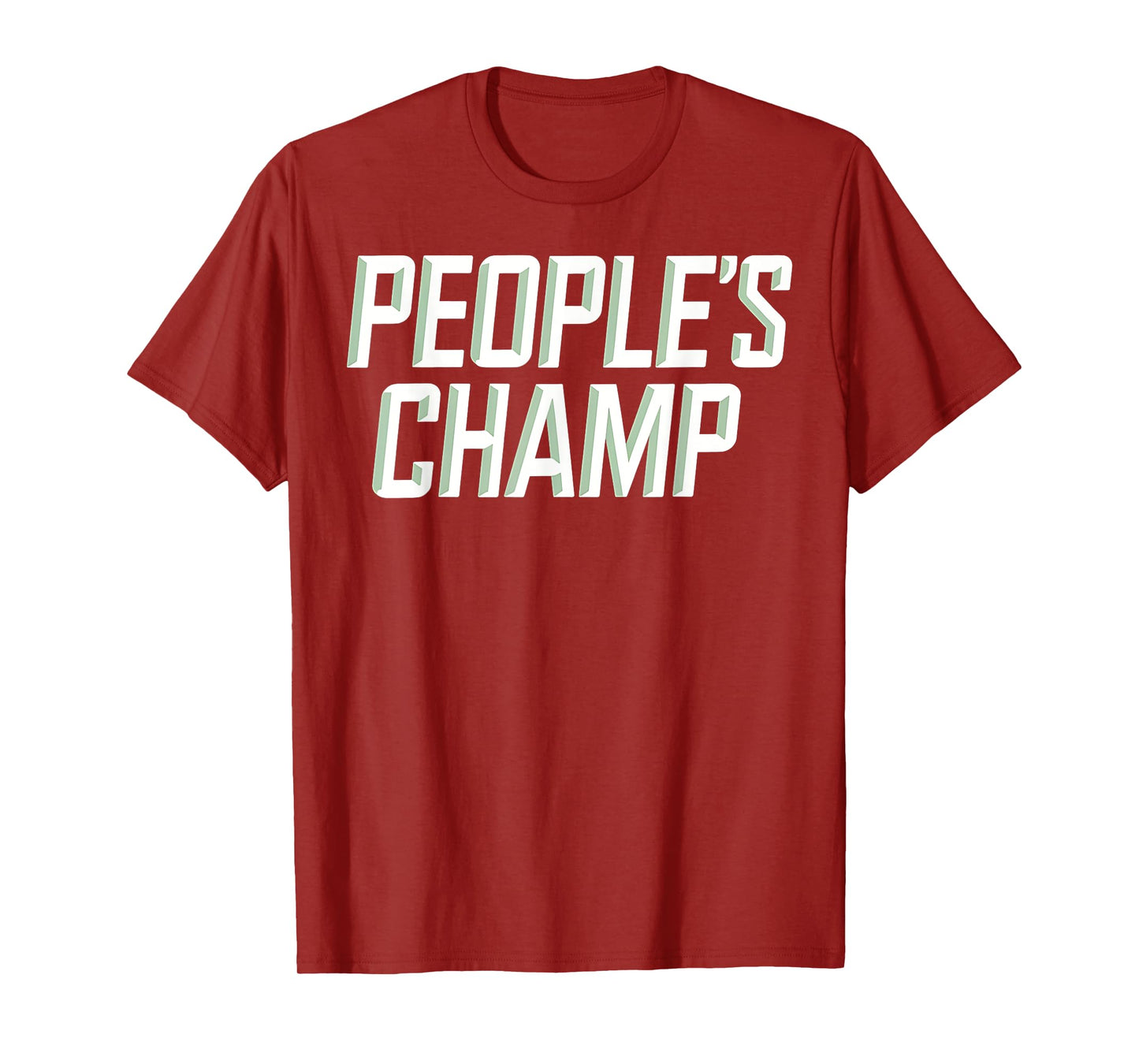 People's Champ Funny Workout Gym Fitness Motivation Quote T-Shirt