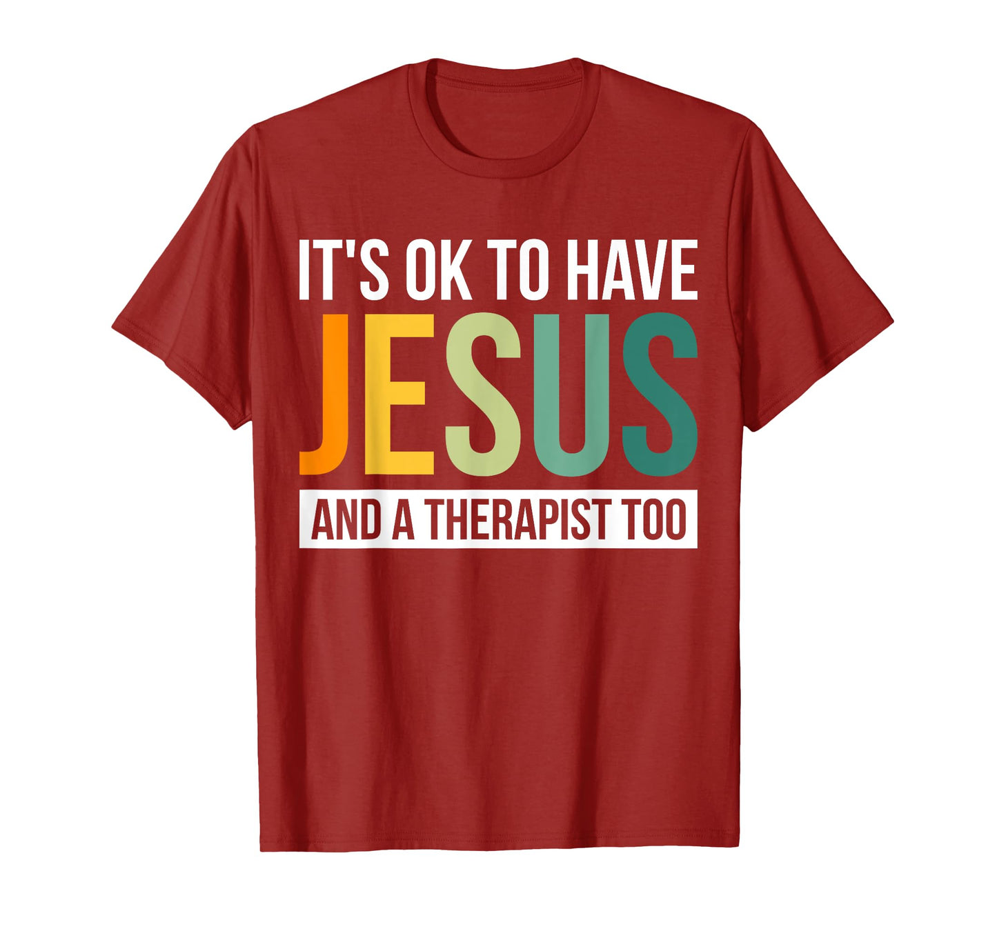 It's Ok To Have Jesus And A Therapist Too T-Shirt