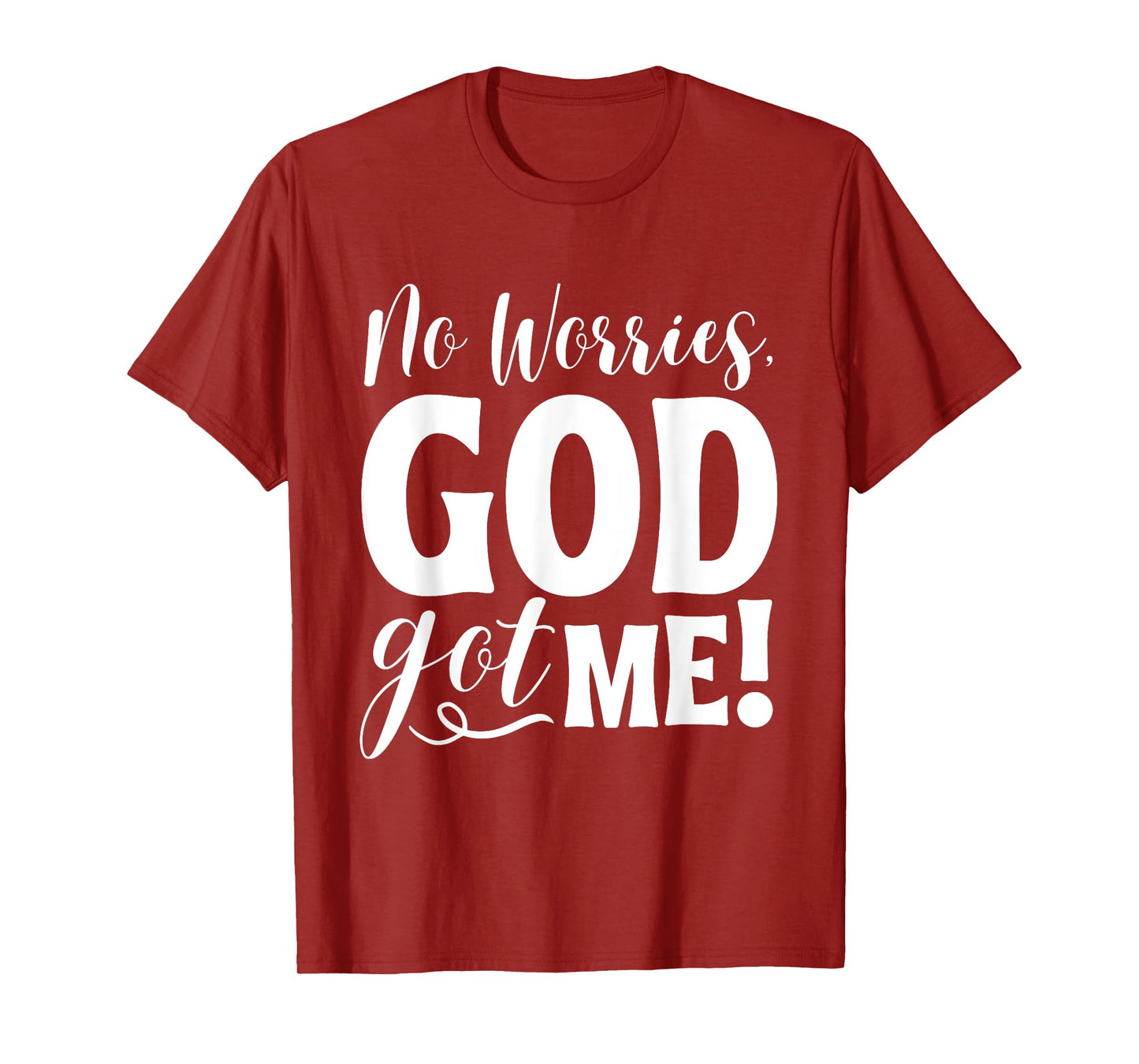 No Worries, God-Got Me African American Christian Quote T-Shirt
