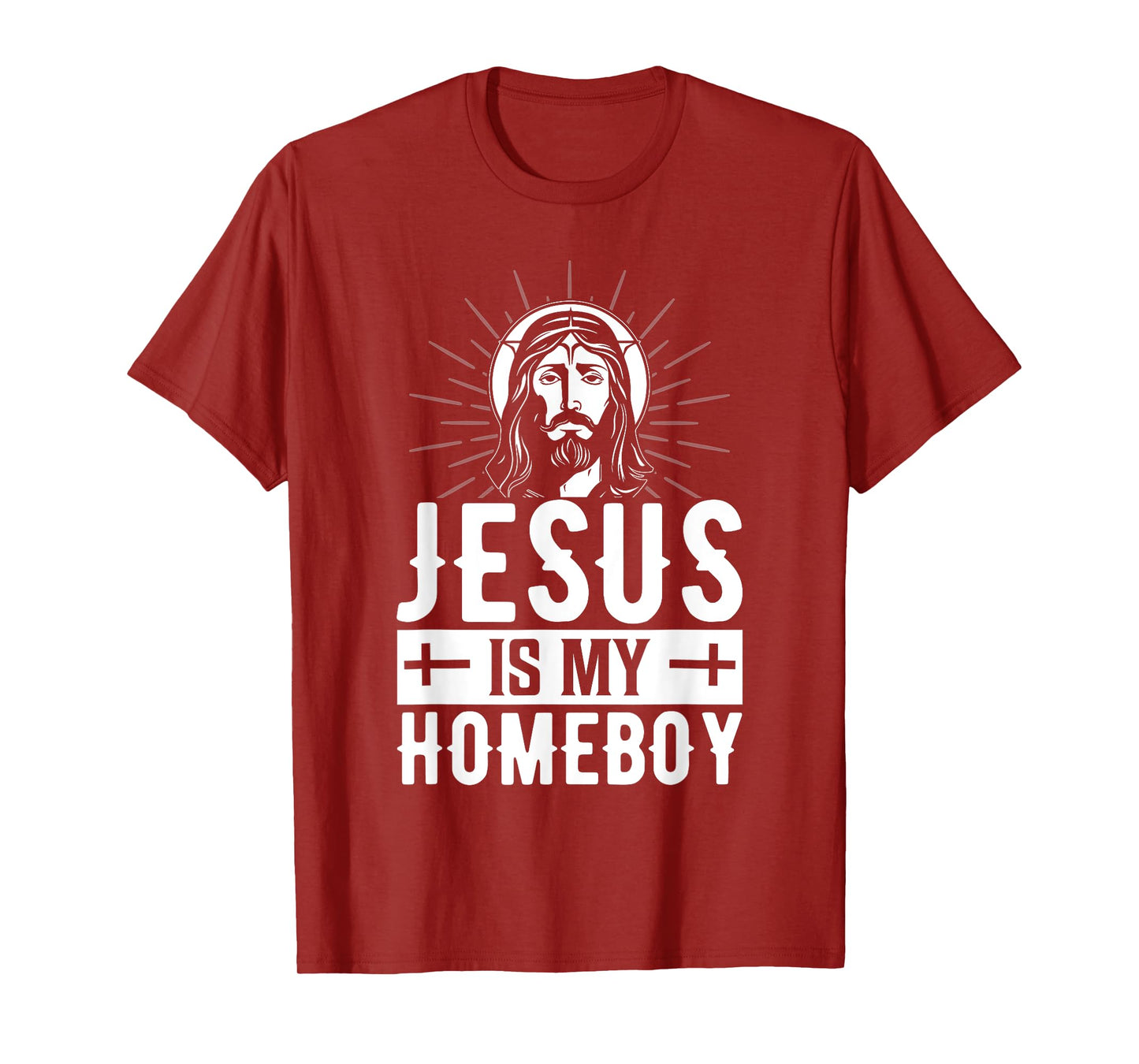 Jesus Is My Homeboy I Jesus T-Shirt