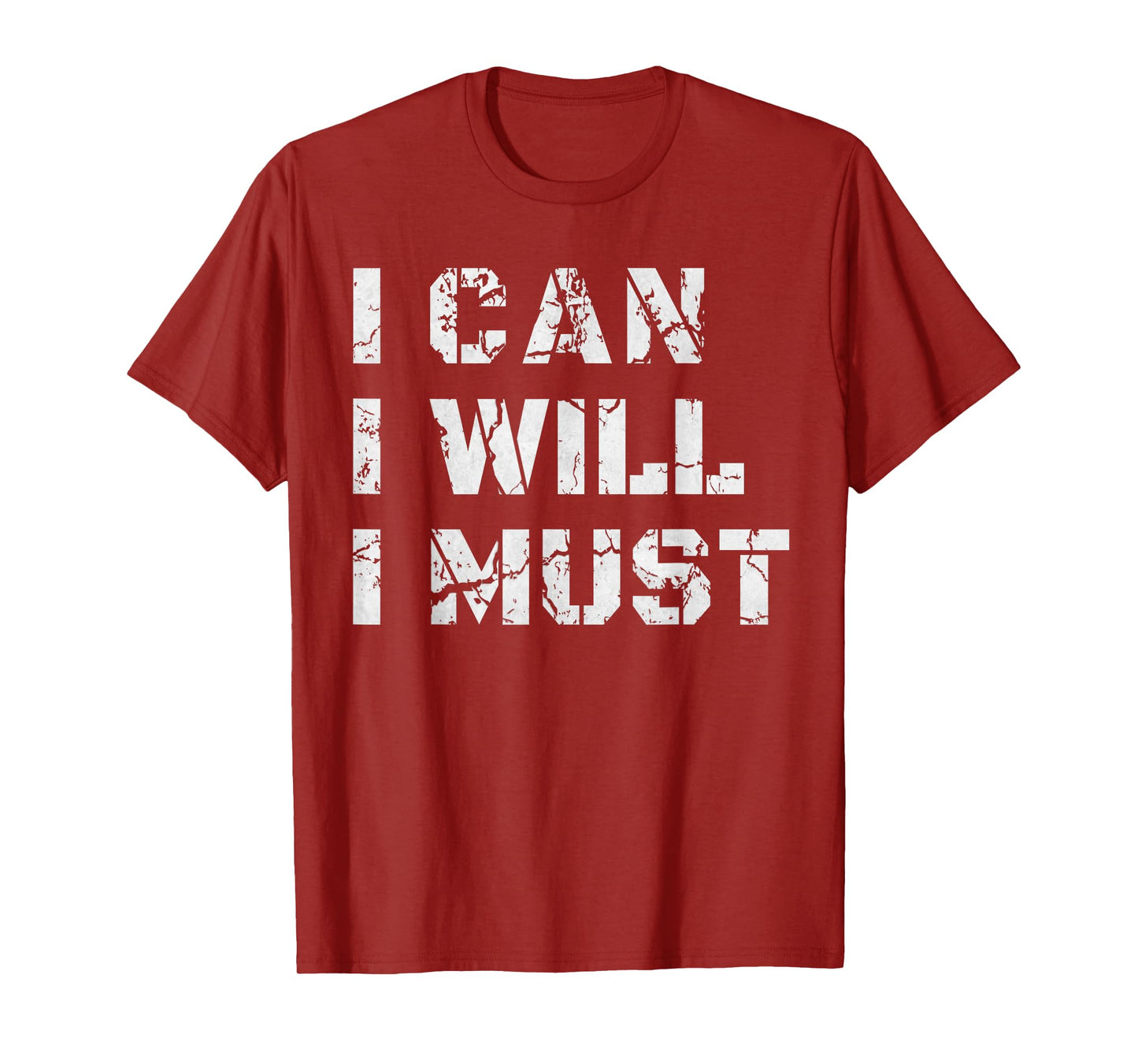 I Can. I Will. I Must. Success Motivational Workout Gift T-Shirt