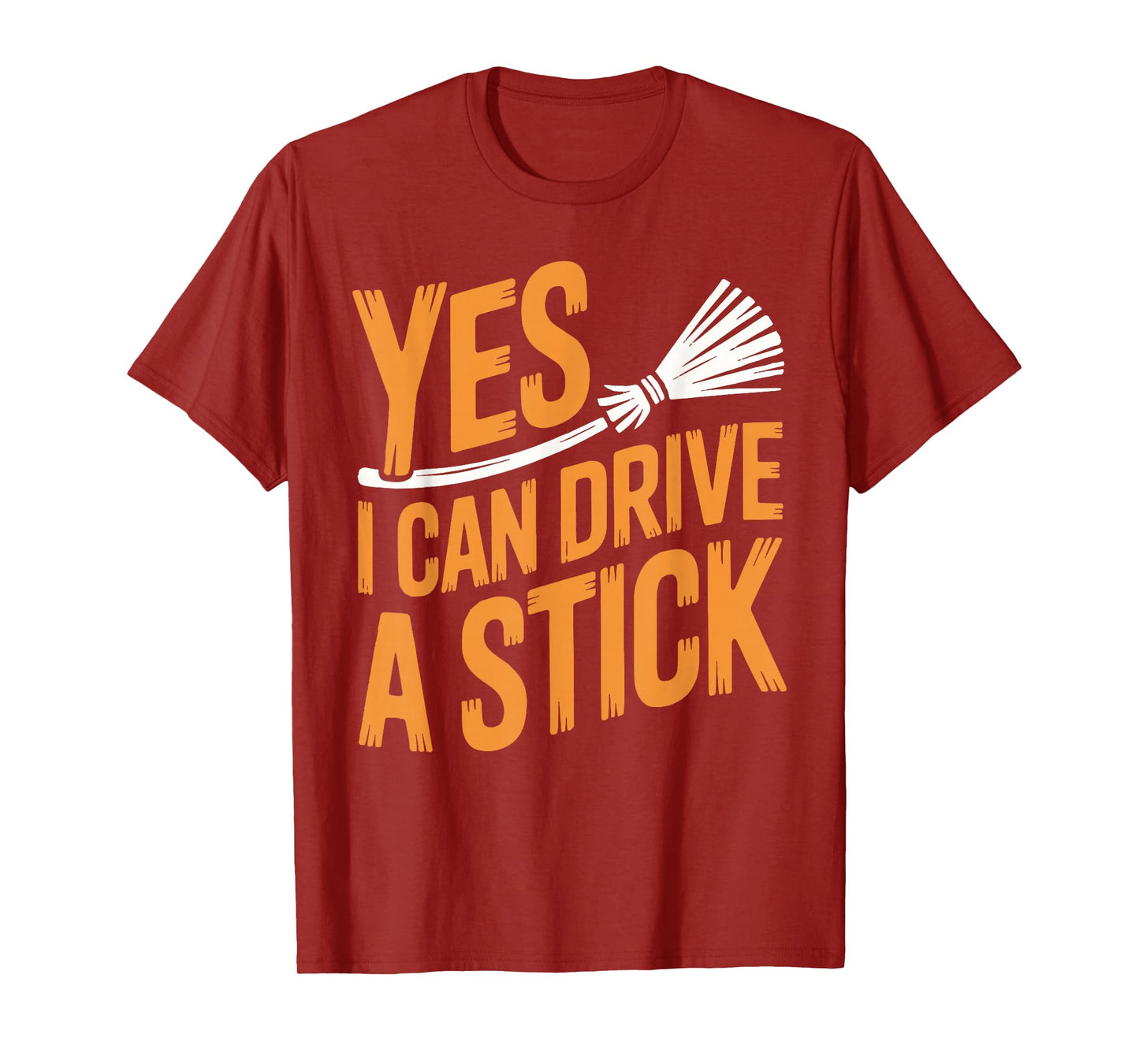 Yes, I Can Drive A Stick Halloween Spooky Witch Broom Funny T-Shirt