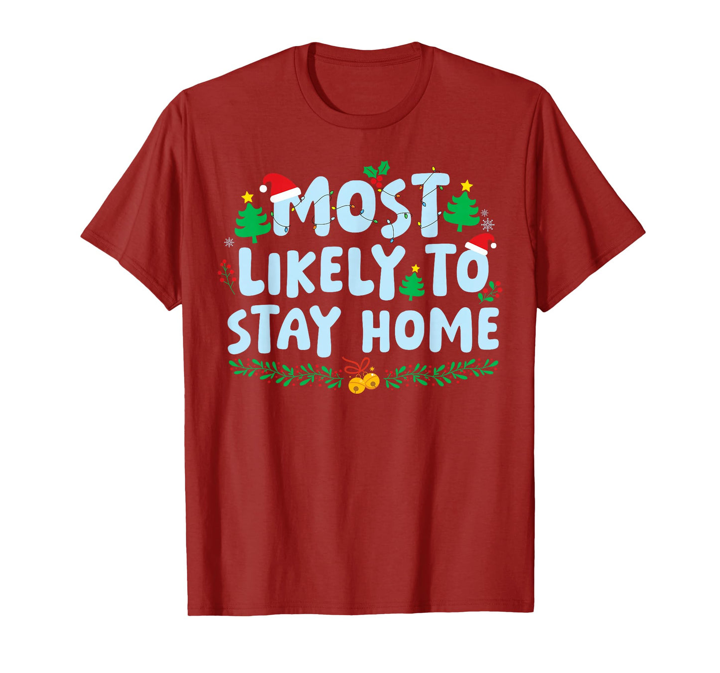 Most Likely to Likely to Stay Home Family Matching Christmas T-Shirt
