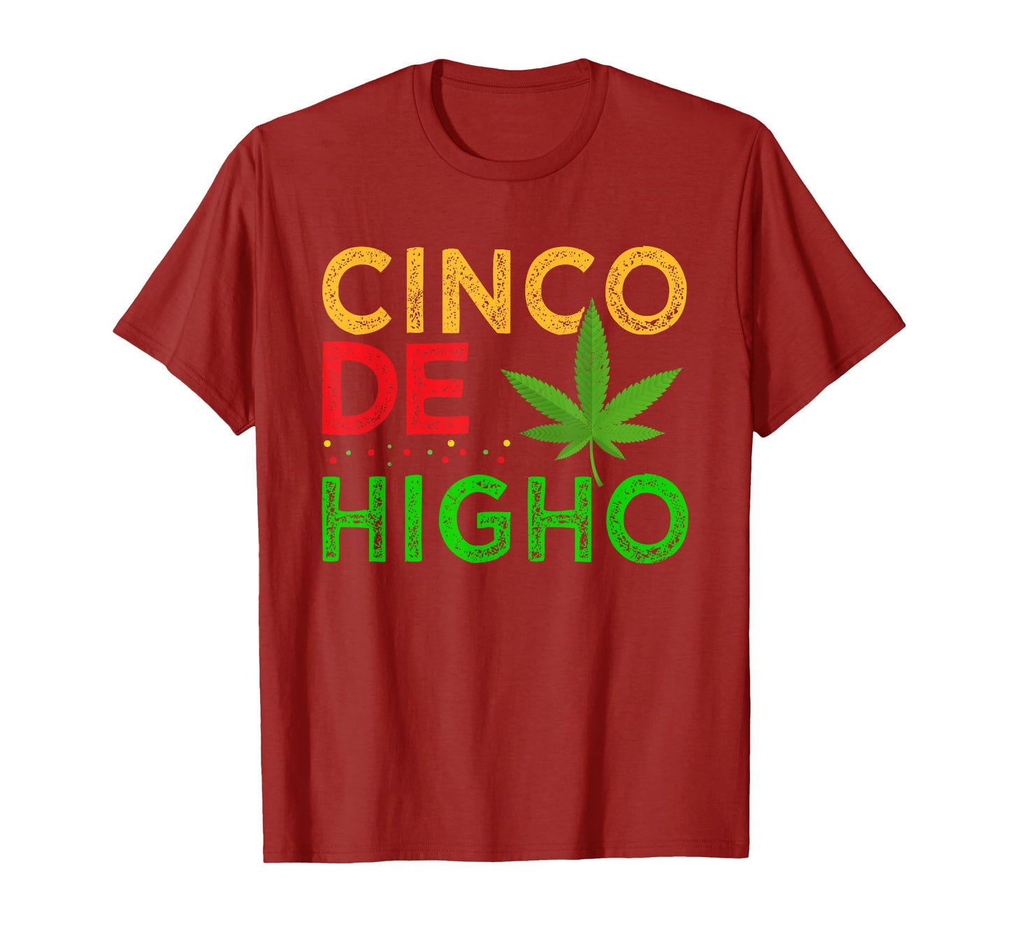 Cinco De Higho Weed Smoker Cinco De Mayo Cannabis Pot T-Shirt