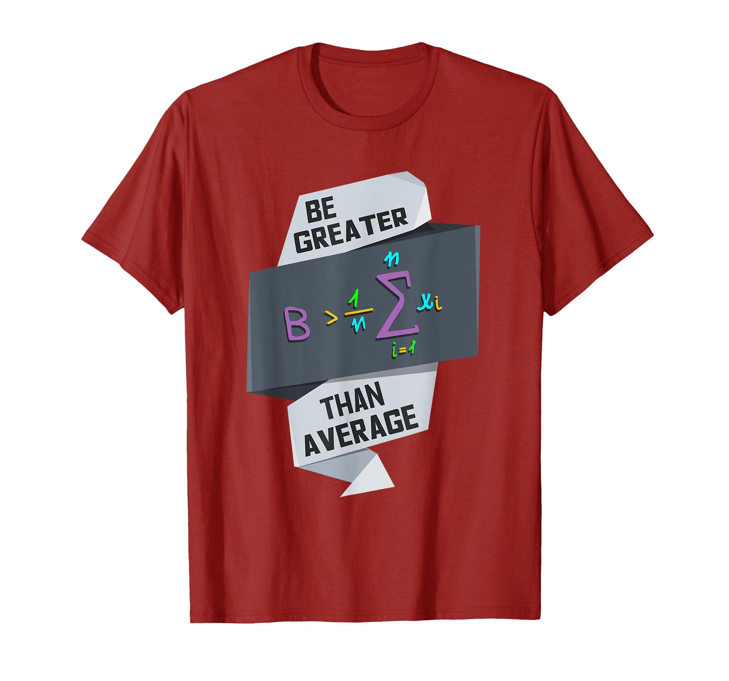 Be Greater Than Average Funny Motivational Math Gift T-Shirt