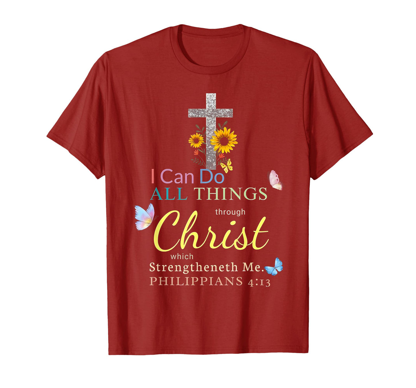I Can Do All Things Through Christ Which Strengthen Me T-Shirt