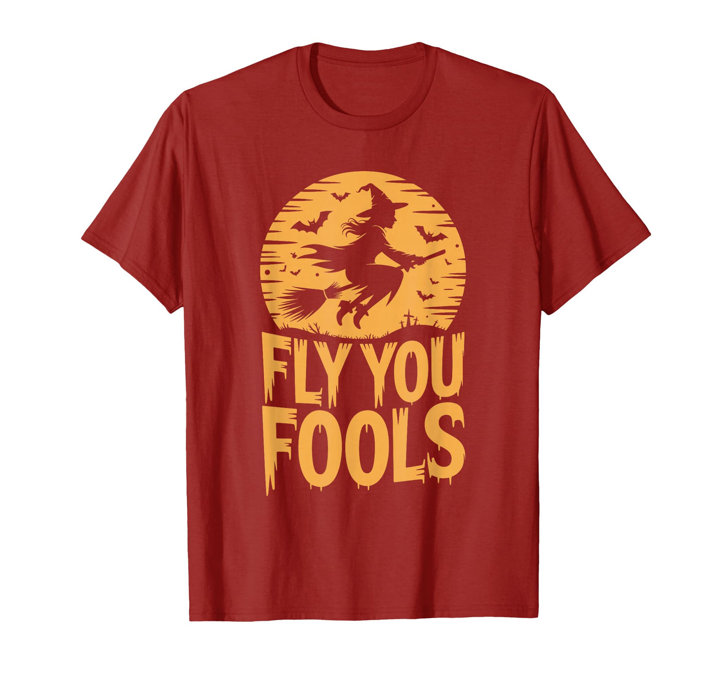 Fly You Fools Halloween Witch T-Shirt