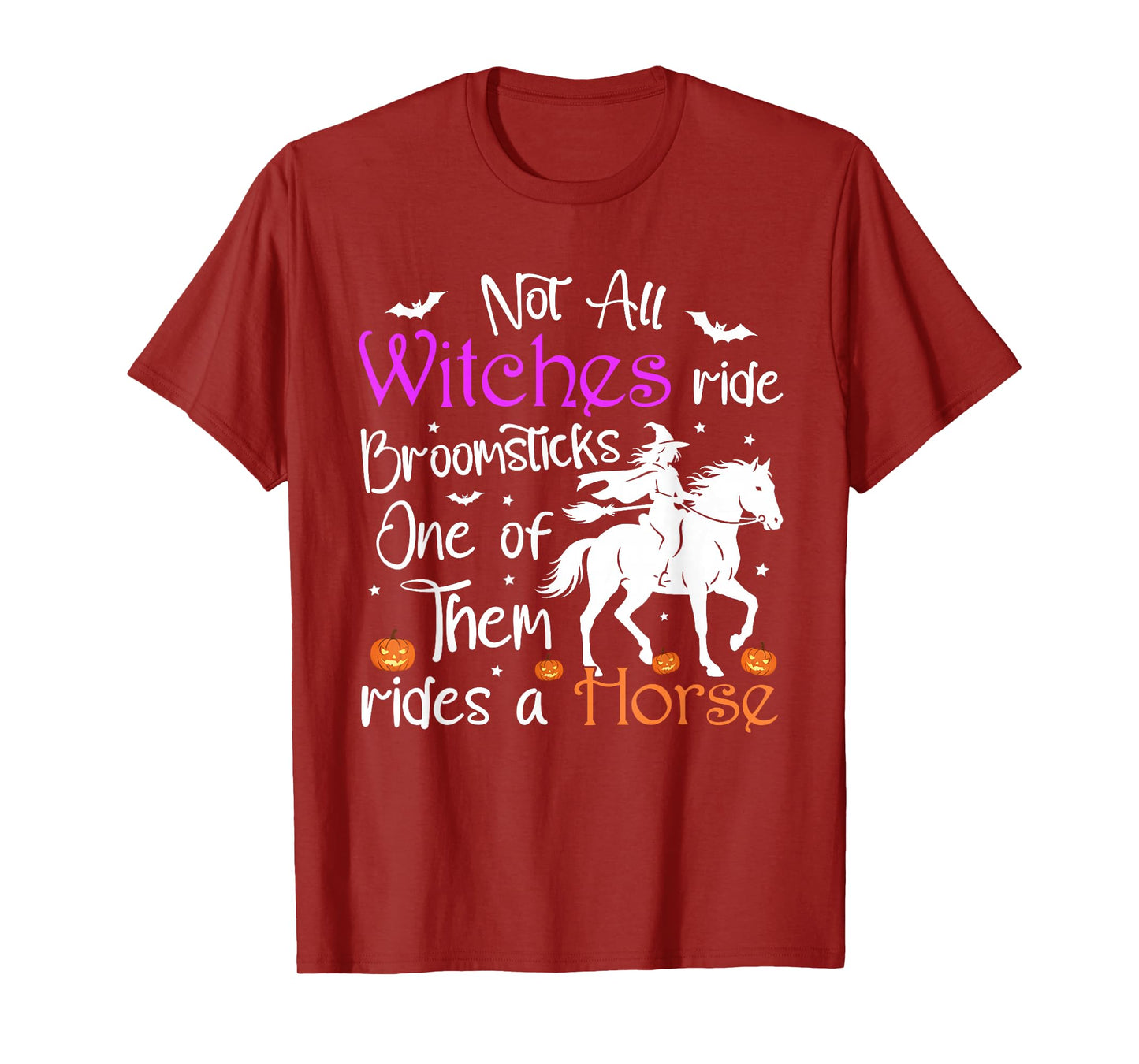 Not All Witches Ride Broomsticks One of Them Rides A Horse T-Shirt