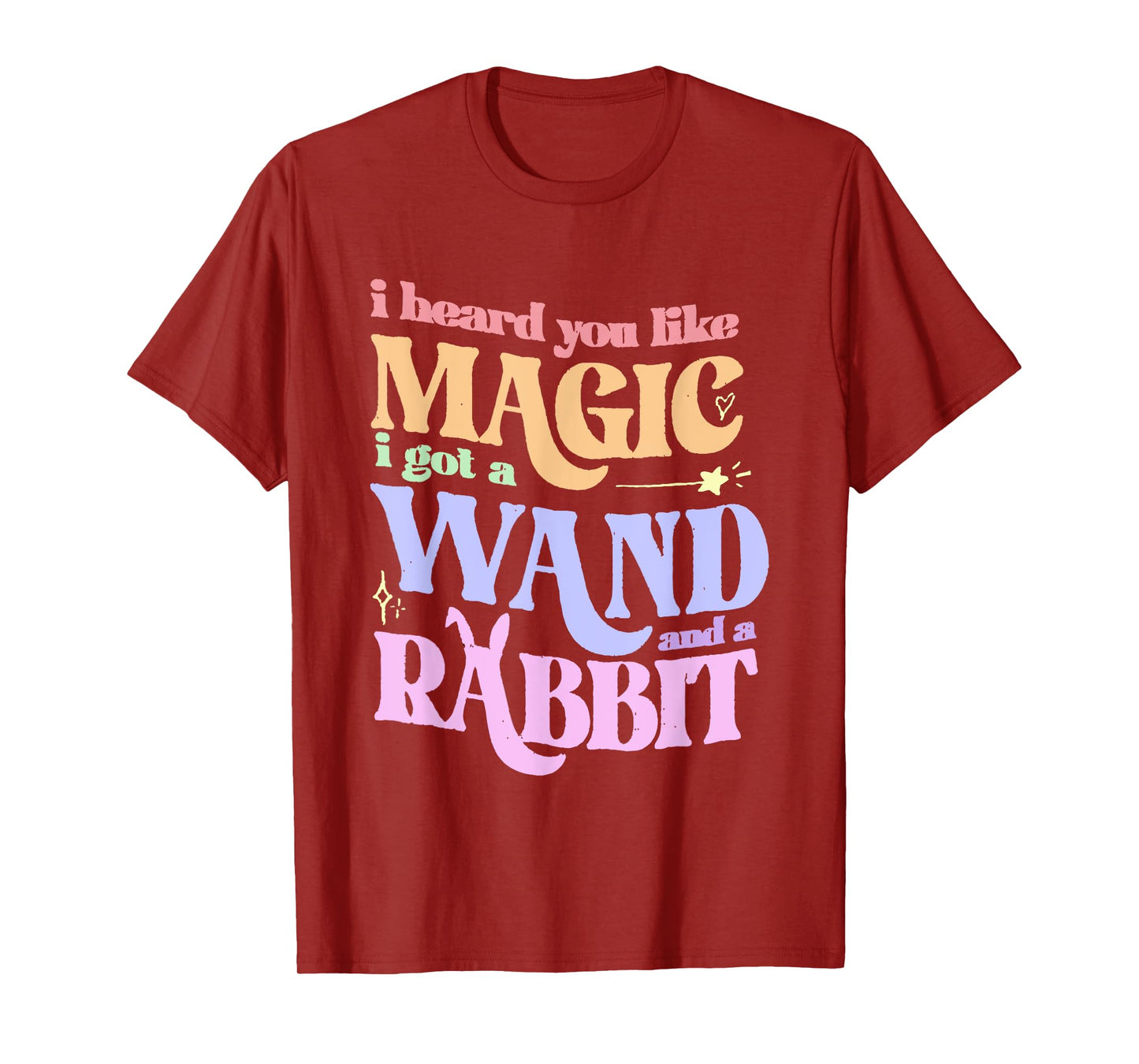 I Heard You Like Magic I Got A Wand And A Rabbit T-Shirt