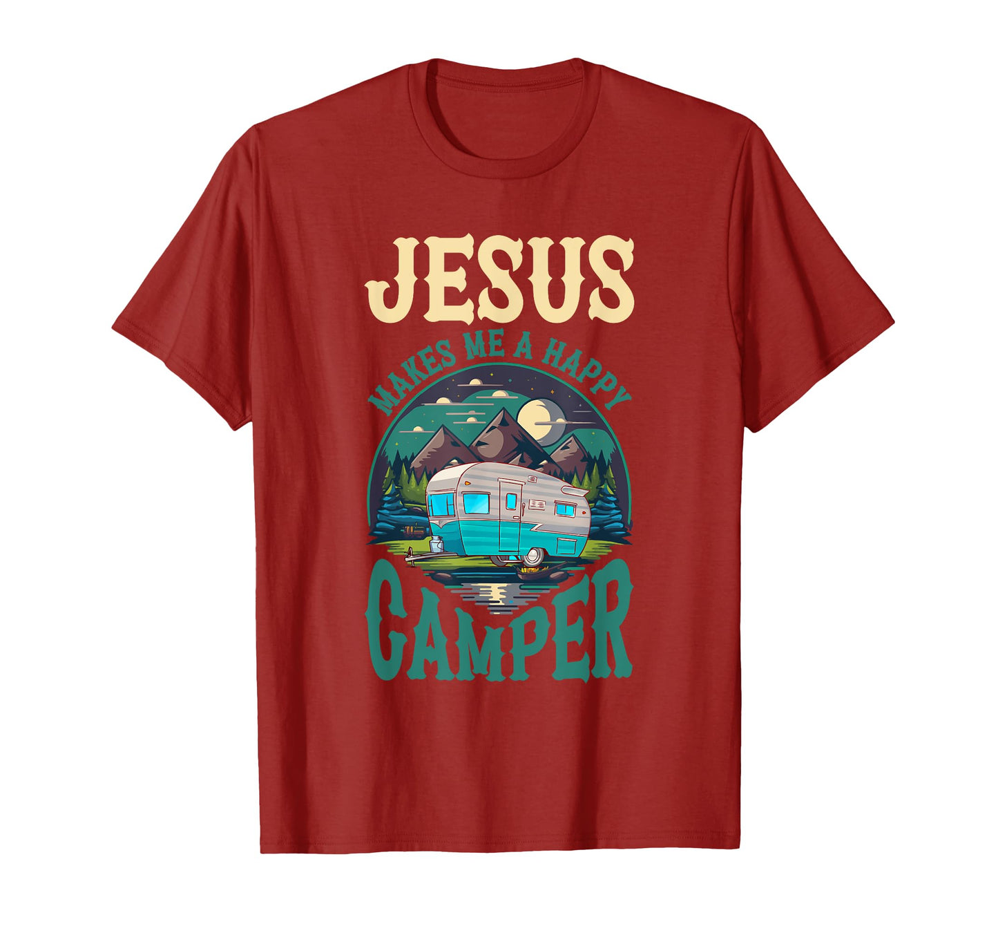 Jesus Makes Me A Happy Camper Camping RV Christian Religious T-Shirt