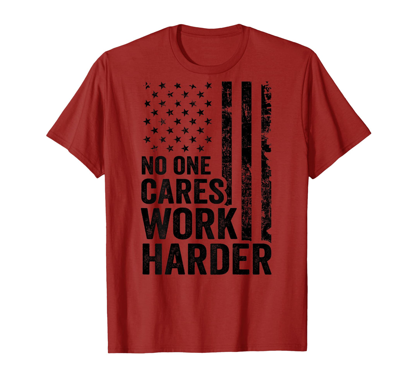 No One Cares Work Harder / Fitness Workout Gym USA (ON BACK) T-Shirt