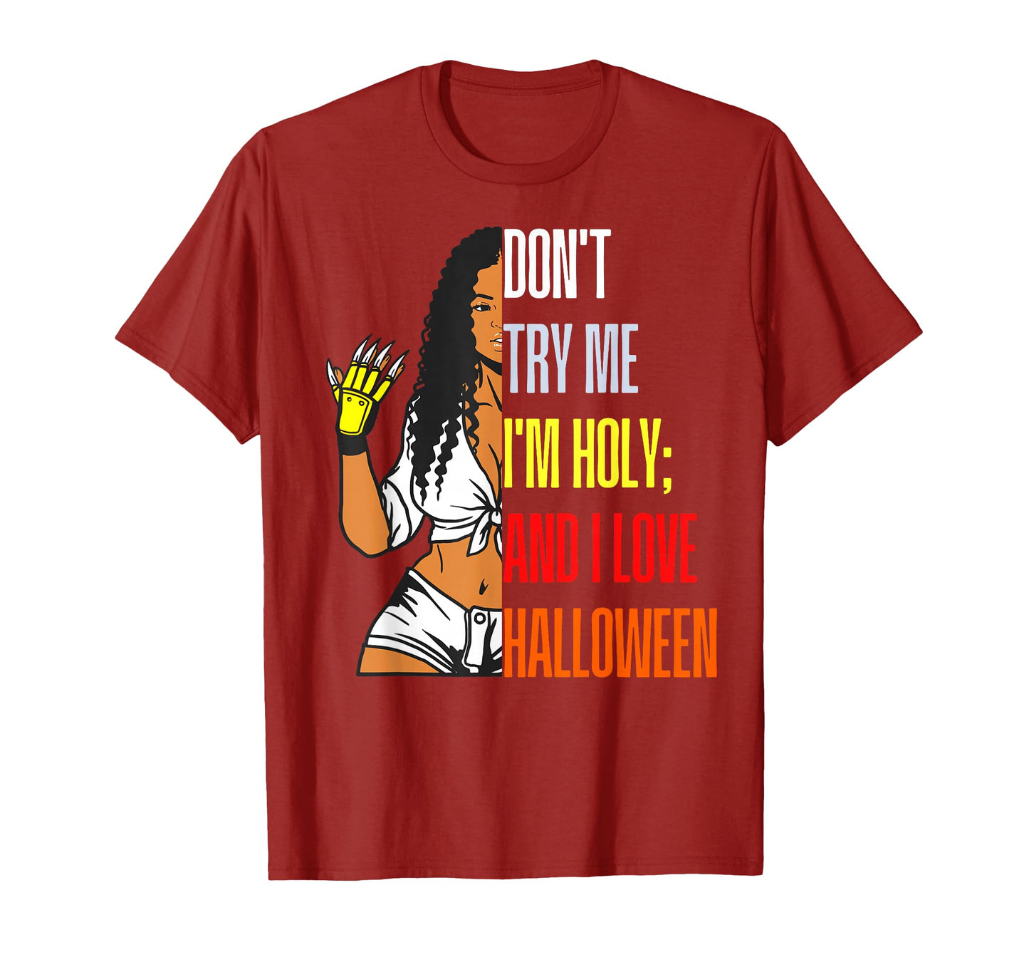 Don't Try Me I'm Holy & I Love Halloween Melanin Black Women T-Shirt