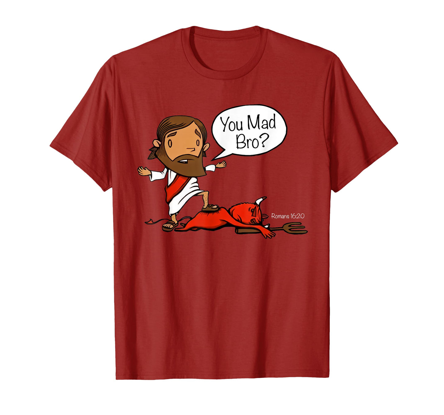 Jesus asks satan you mad bro T-Shirt
