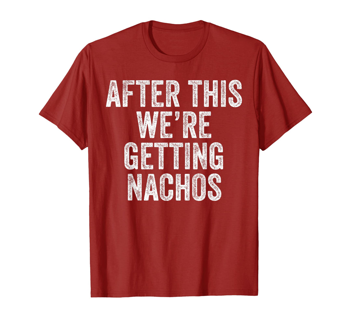 After This We're Getting Nachos Gym Humor Funny Workout T-Shirt