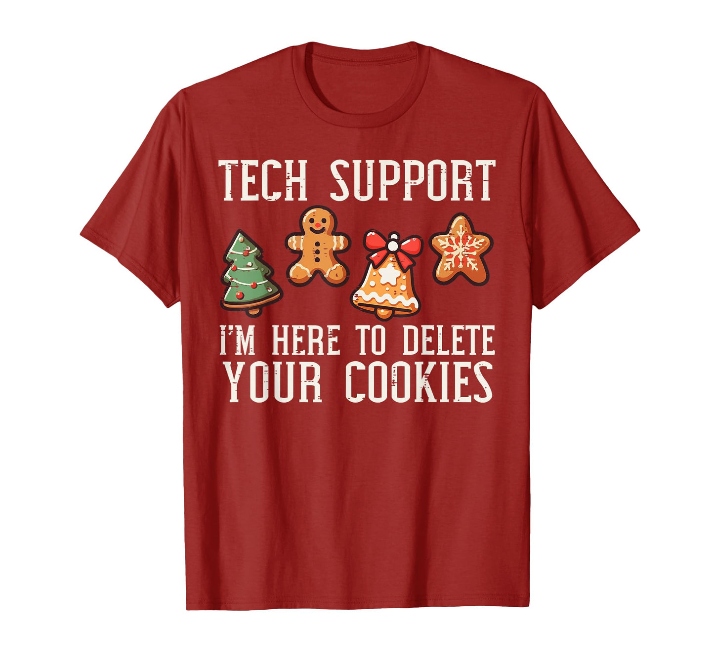 Christmas Tech Support Here To Delete Cookies Xmas Men Women T-Shirt