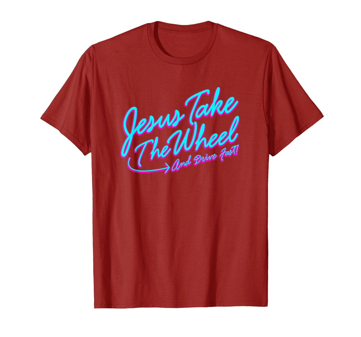 Jesus Take The Wheel And Drive Fast Funny Christian Design T-Shirt
