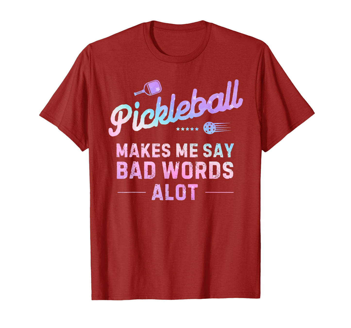 Pickleball Makes me say bad words A lot Funny Pickleball T-Shirt