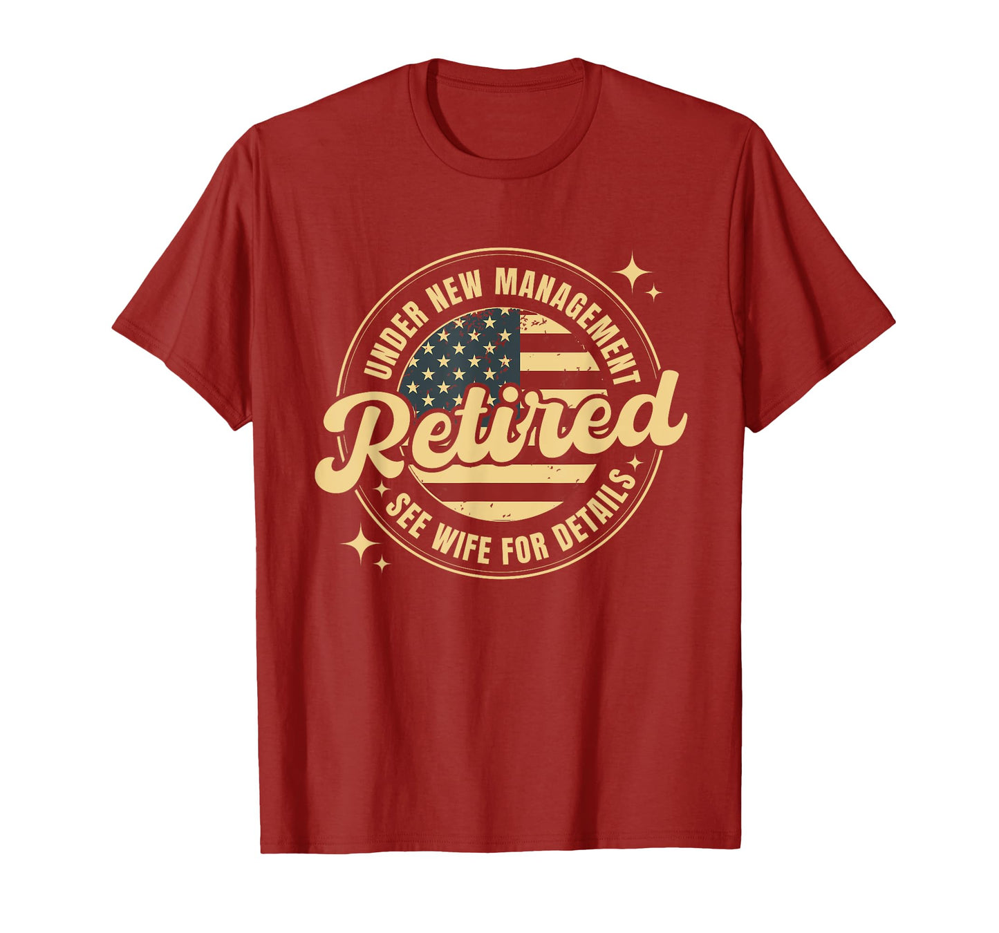 Retired Under New Management See Wife For Details Retirement T-Shirt