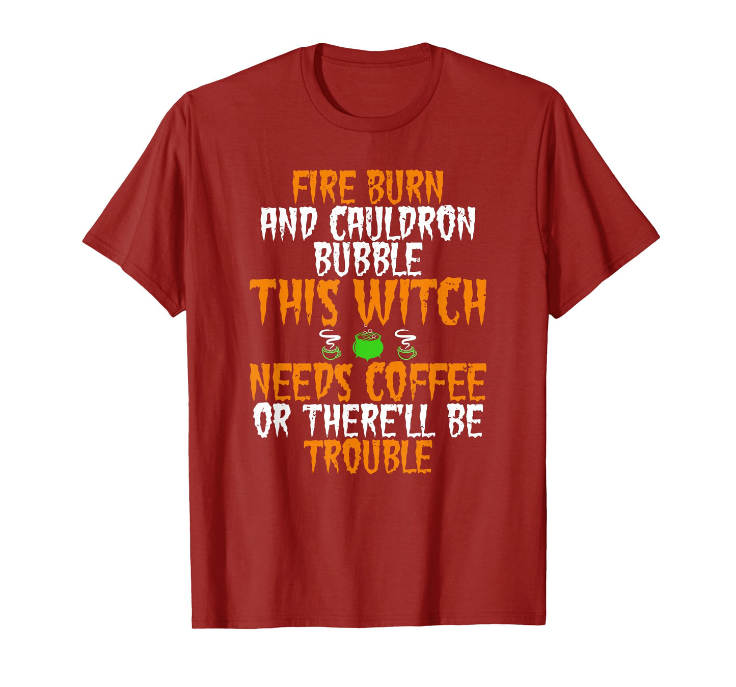 Funny Coffee Lover Halloween Witch Saying T-Shirt
