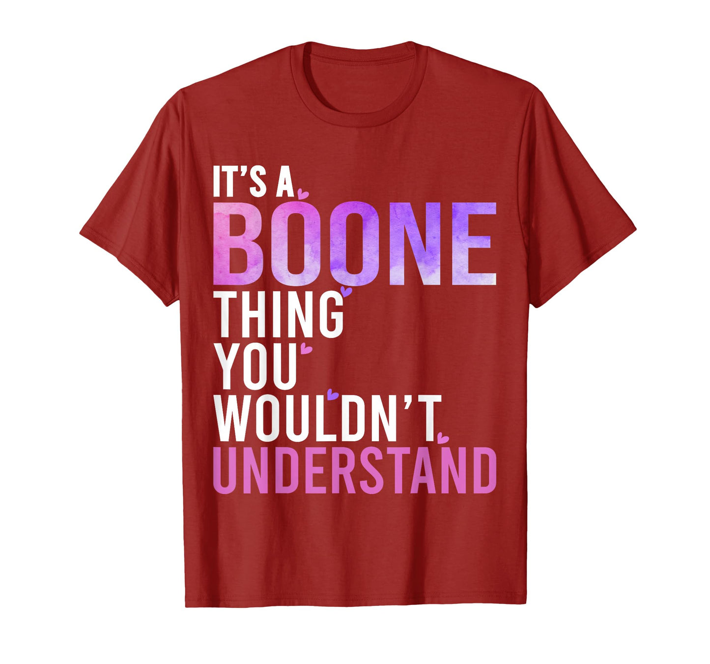 It's A Boone Thing You Wouldn't Understand Boone T-Shirt