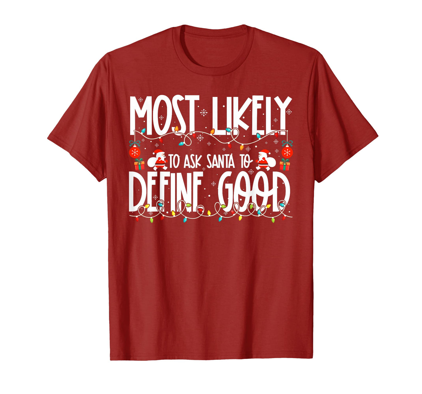 Most Likely to Ask Santa to Define Good Family Christmas T-Shirt