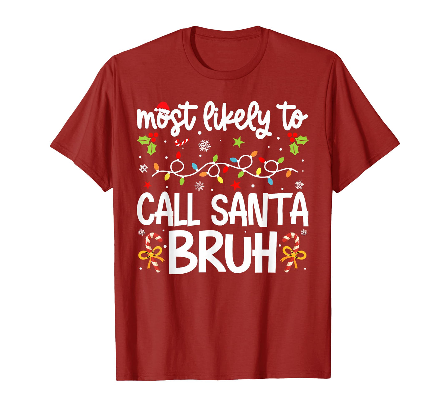 Family Christmas Most Likely to Call Santa Bruh T-Shirt