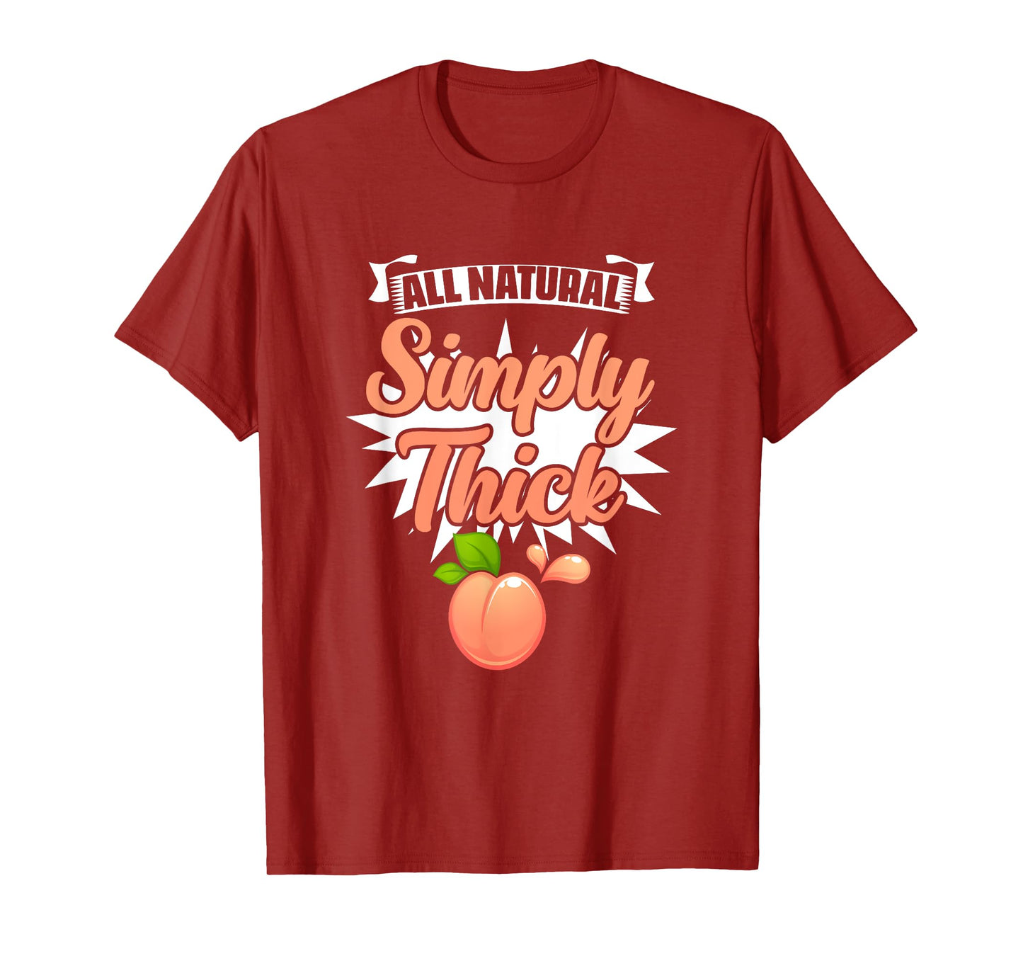 All Natural Simply Thick - Gym Humor Women Thick Thigh T-Shirt