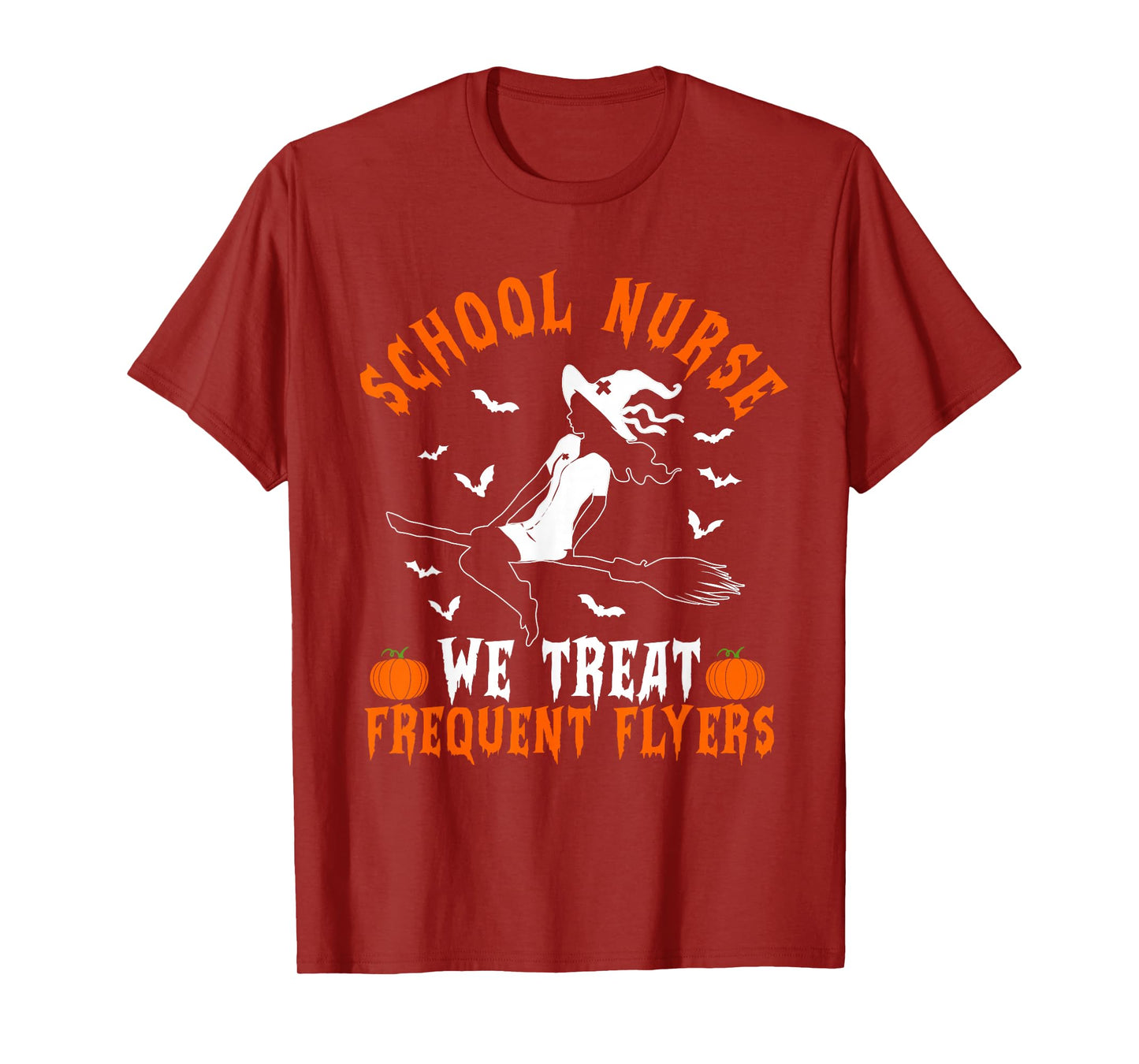 School Nurse We Treat Frequent Flyers Witch Funny Halloween T-Shirt
