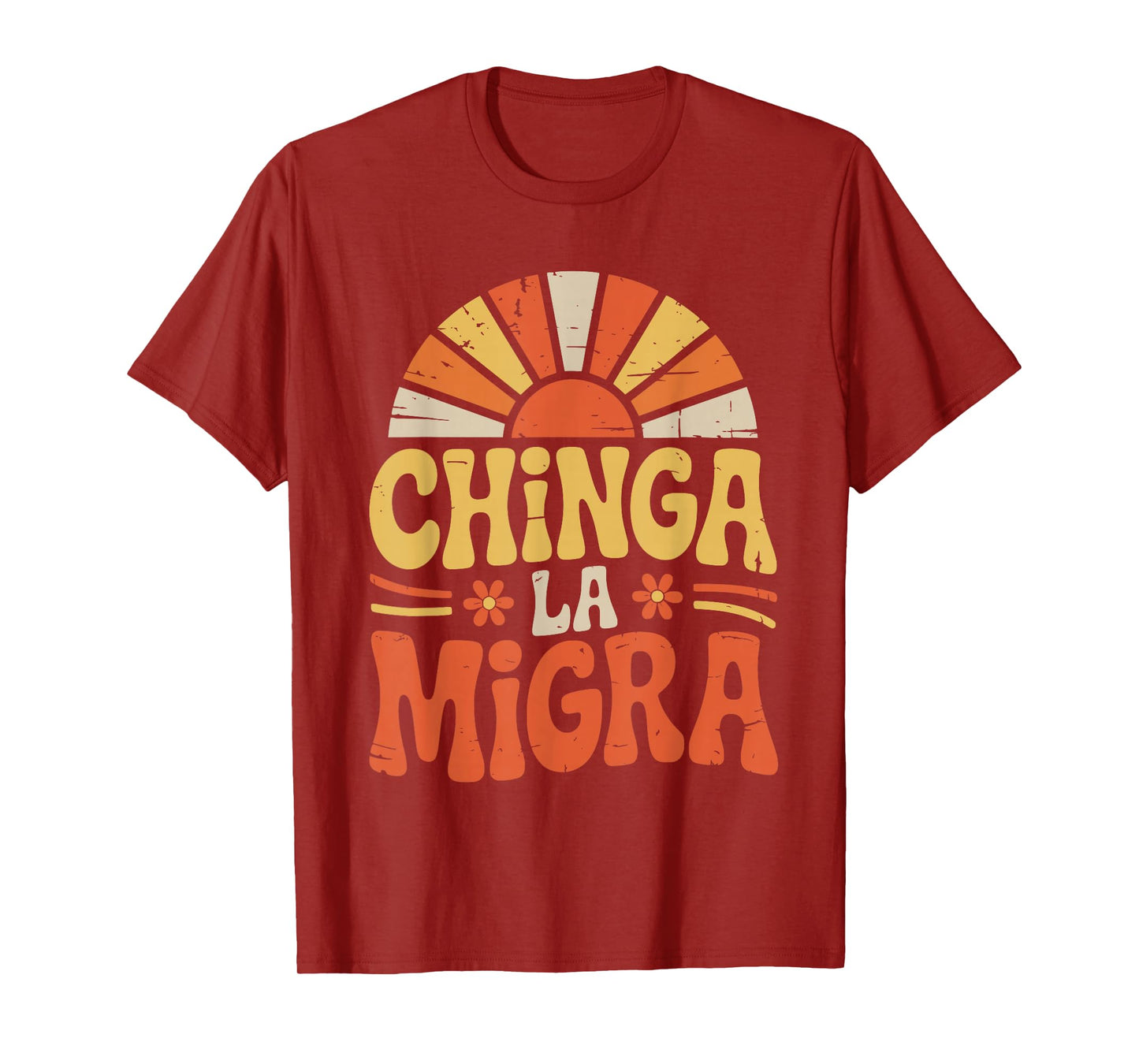 Chinga La Migra Immigration Floral Flowers T-Shirt