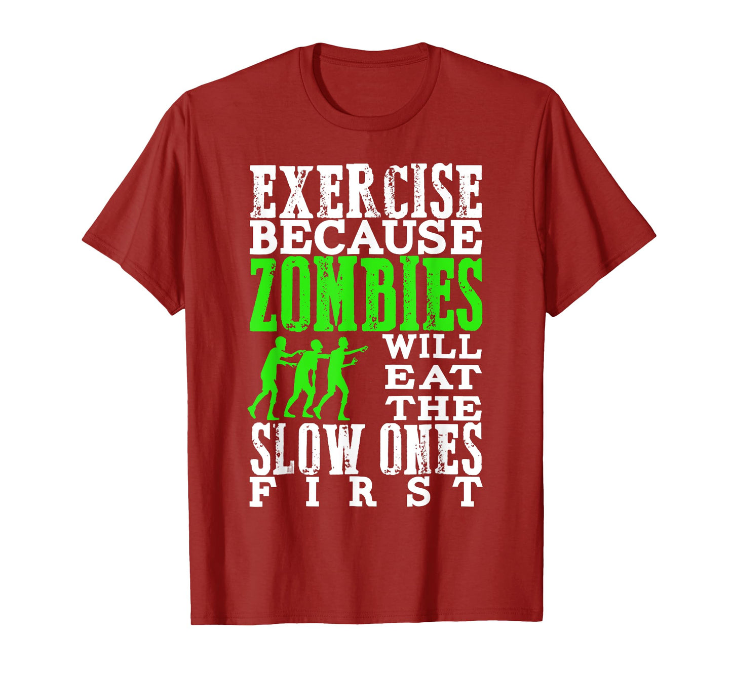 Exercise Because Zombies Will Eat Slow Ones First Funny Tee T-Shirt