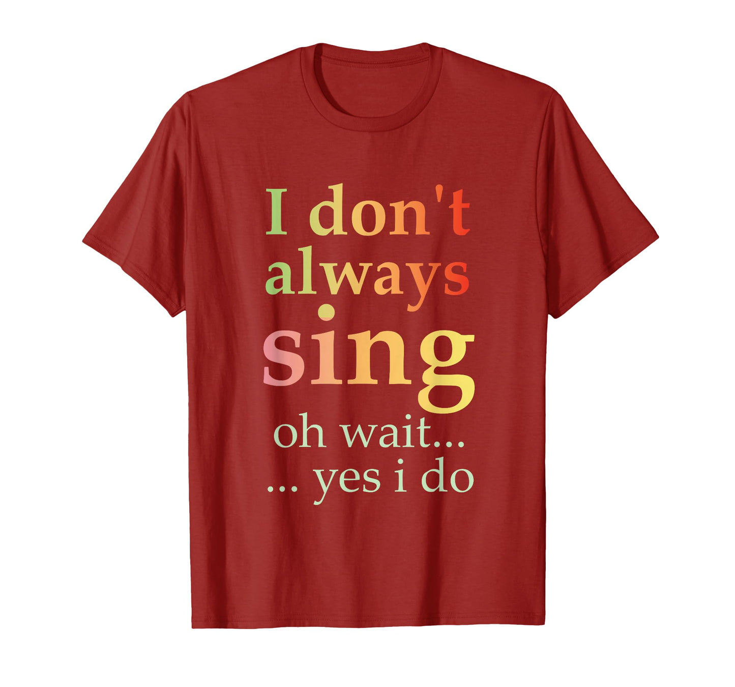 I Don't Always Sing Oh Wait Yes I Do Funny Singing Vintage T-Shirt
