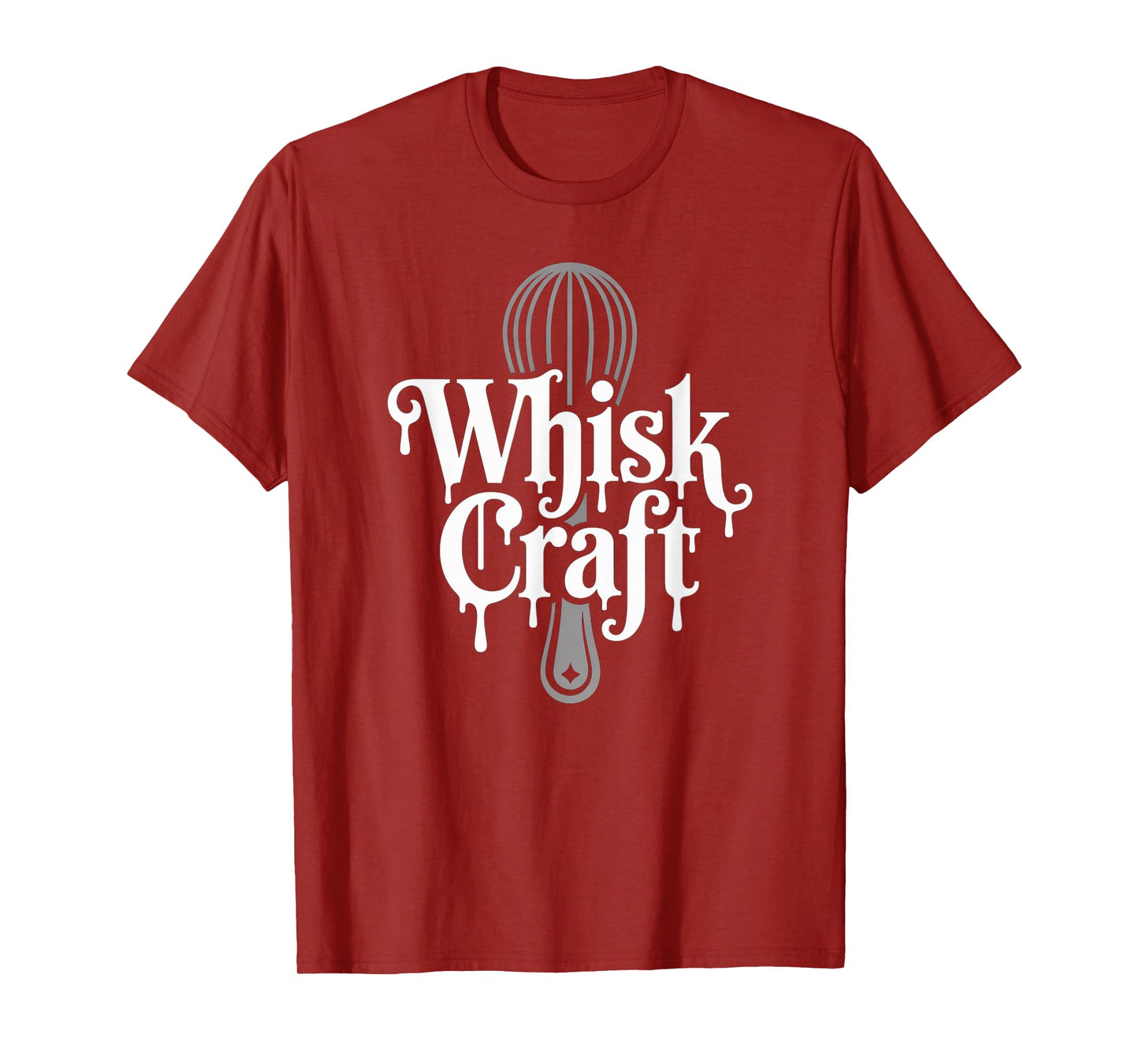 Funny Baking Saying Whisk Craft Kitchen Pun Humor Women Men T-Shirt