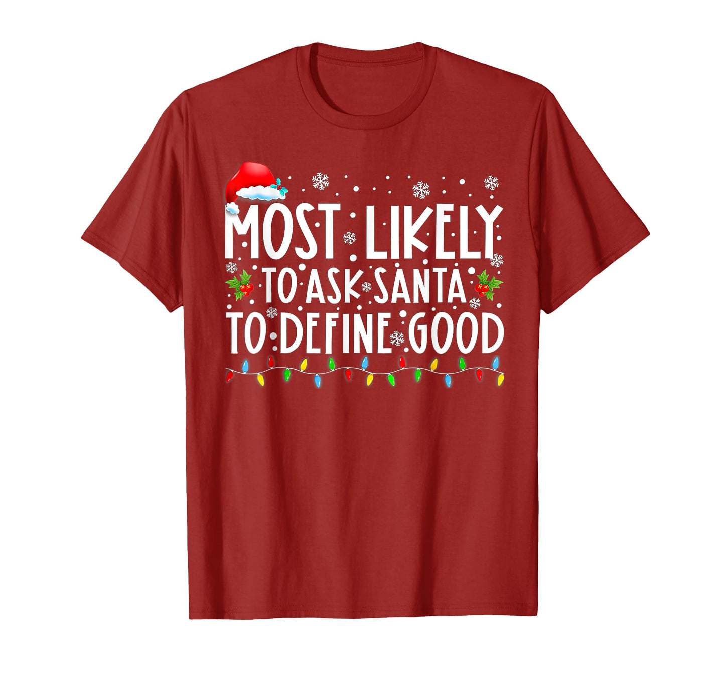 Most Likely To Ask Santa To Define Good Family Christmas T-Shirt