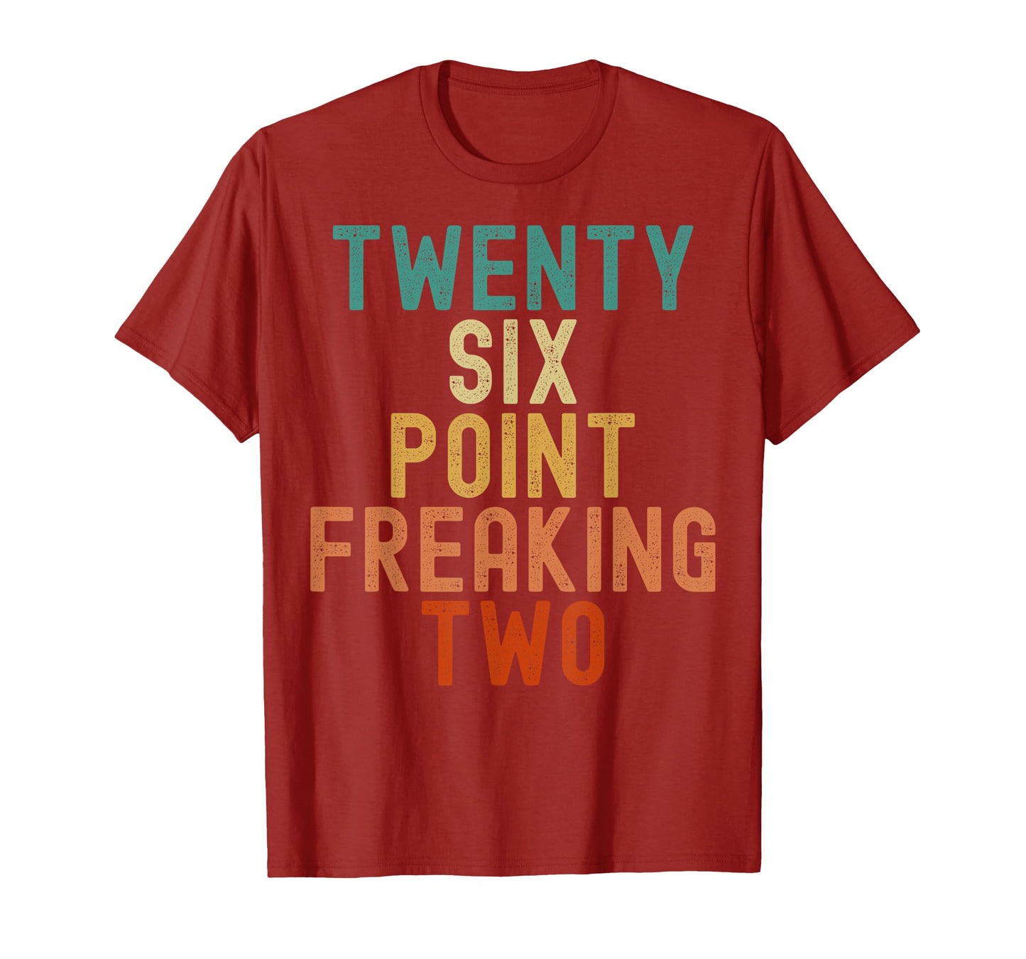 Twenty Six Point Freaking Two - Funny Marathon Runner T-Shirt