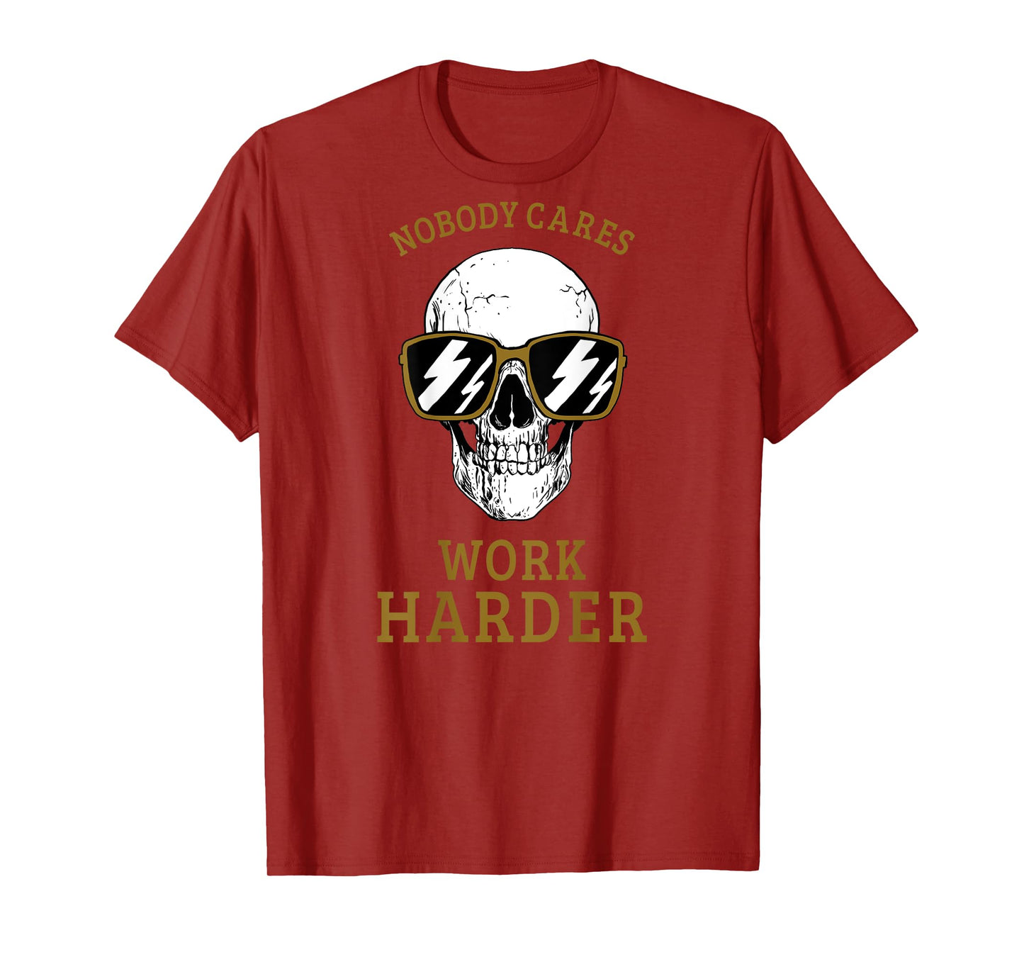 Nobody Cares Work Harder (On Back) Motivational Workout T-Shirt