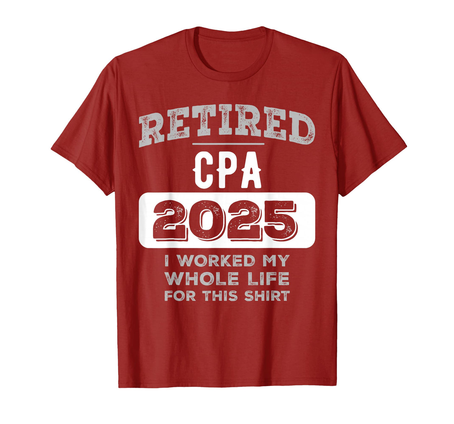Retired Cpa 2025 Funny Retirement T-Shirt
