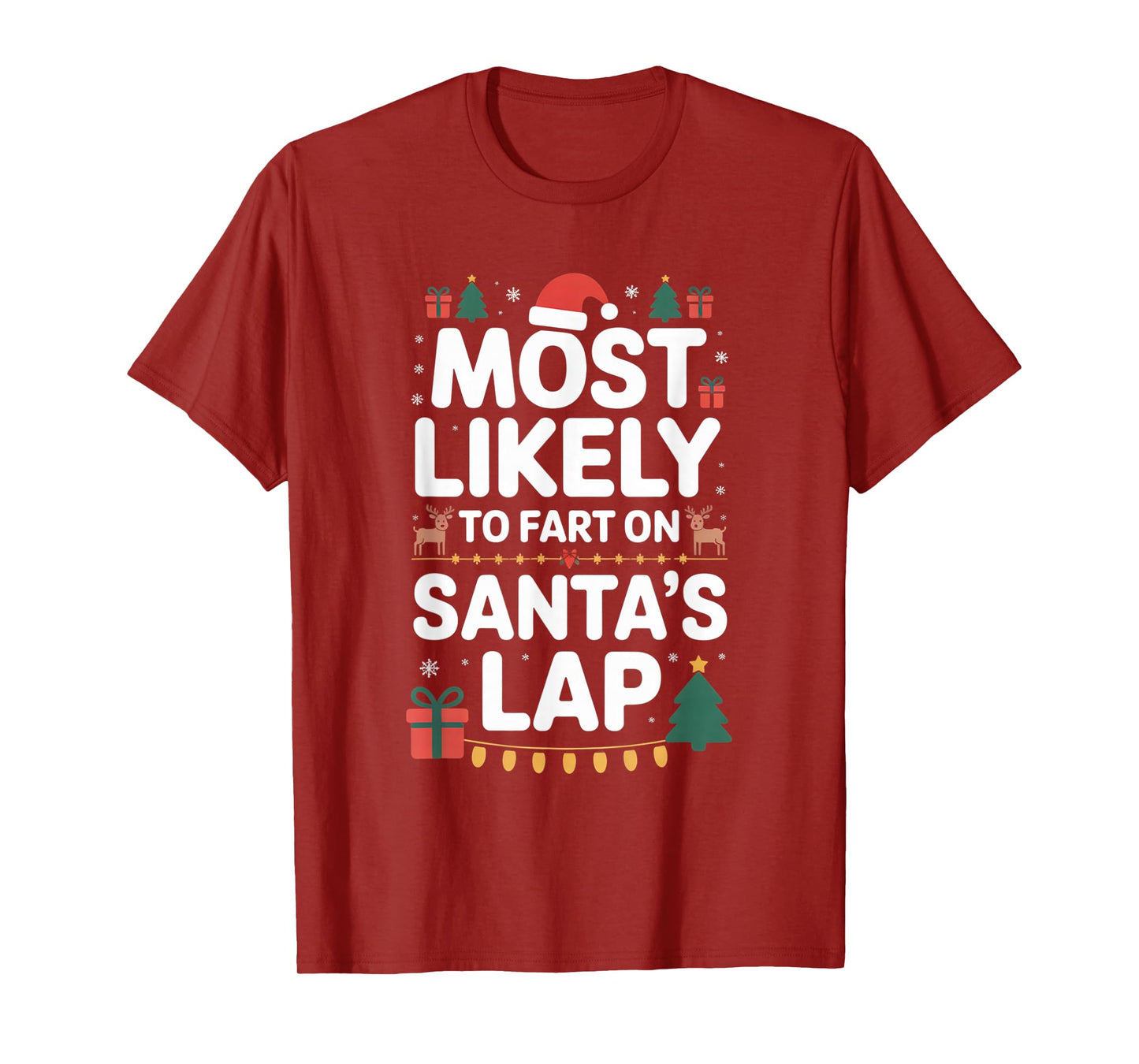 Most Likely to Fart On Santa's Lap Hilarious Christmas Humor T-Shirt