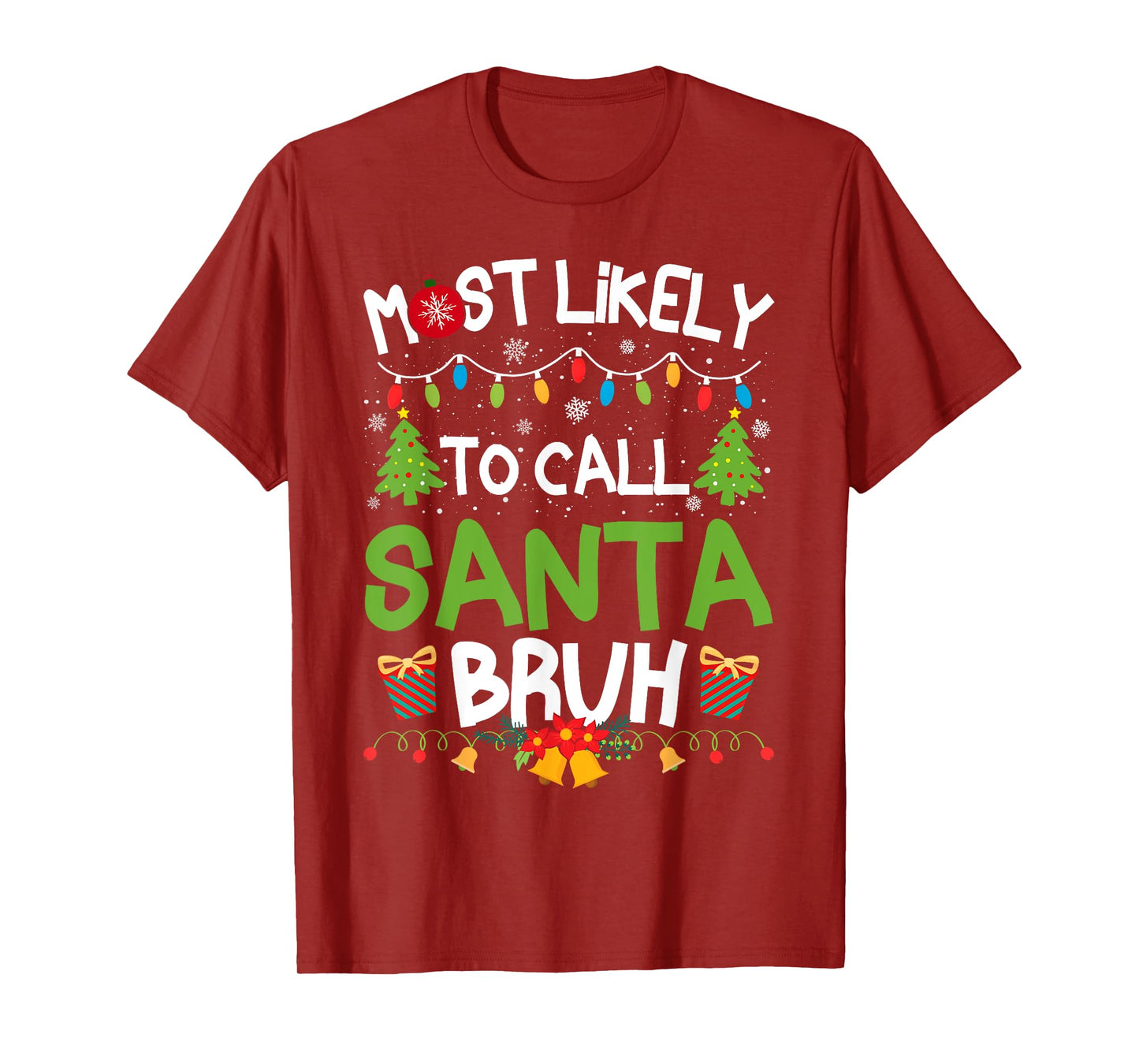 Family Matching Christmas Most Likely to Call Santa Bruh T-Shirt