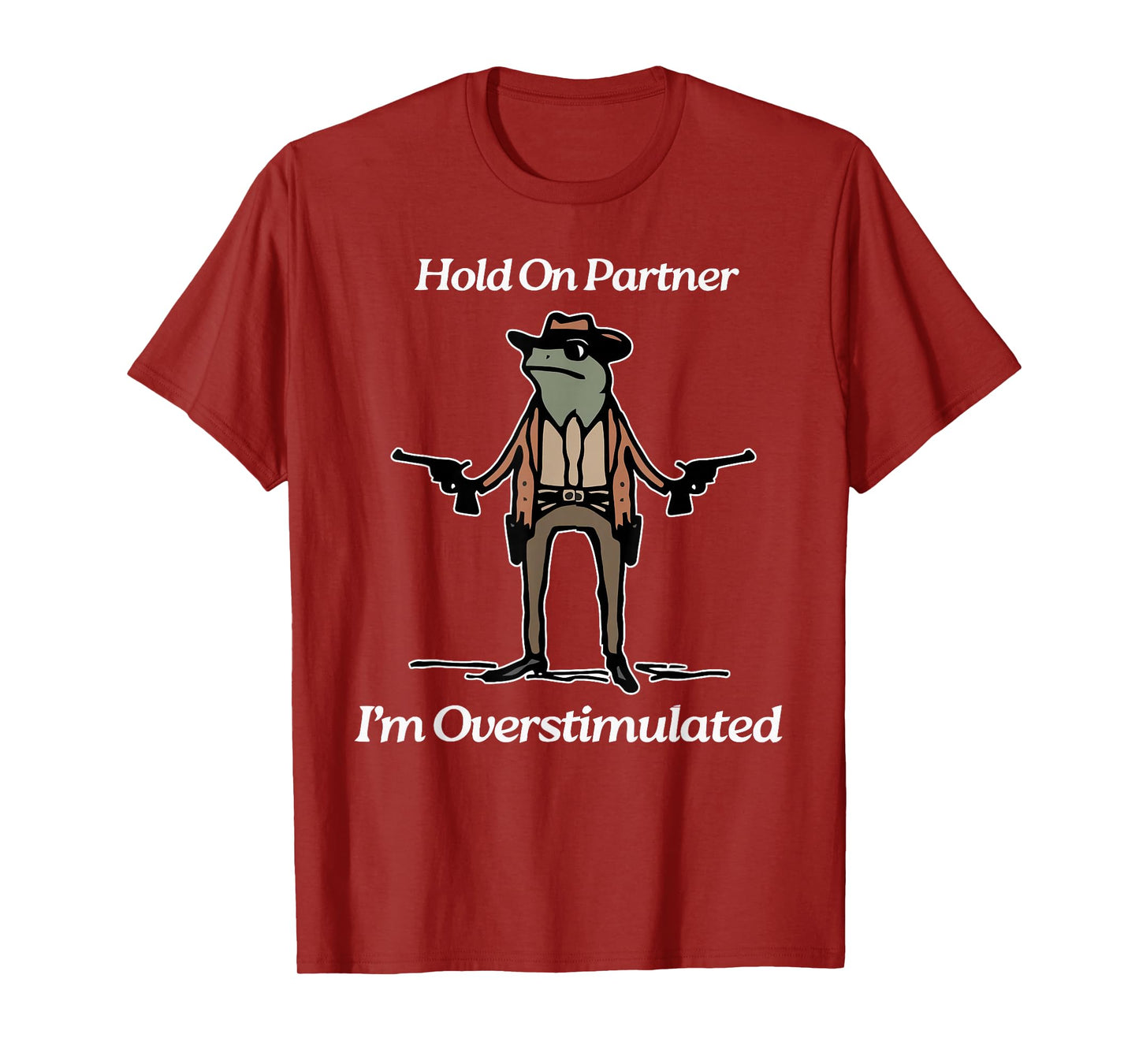 Hold On Partner I'm Overstimulated Cowboy Frog Vintage T-Shirt